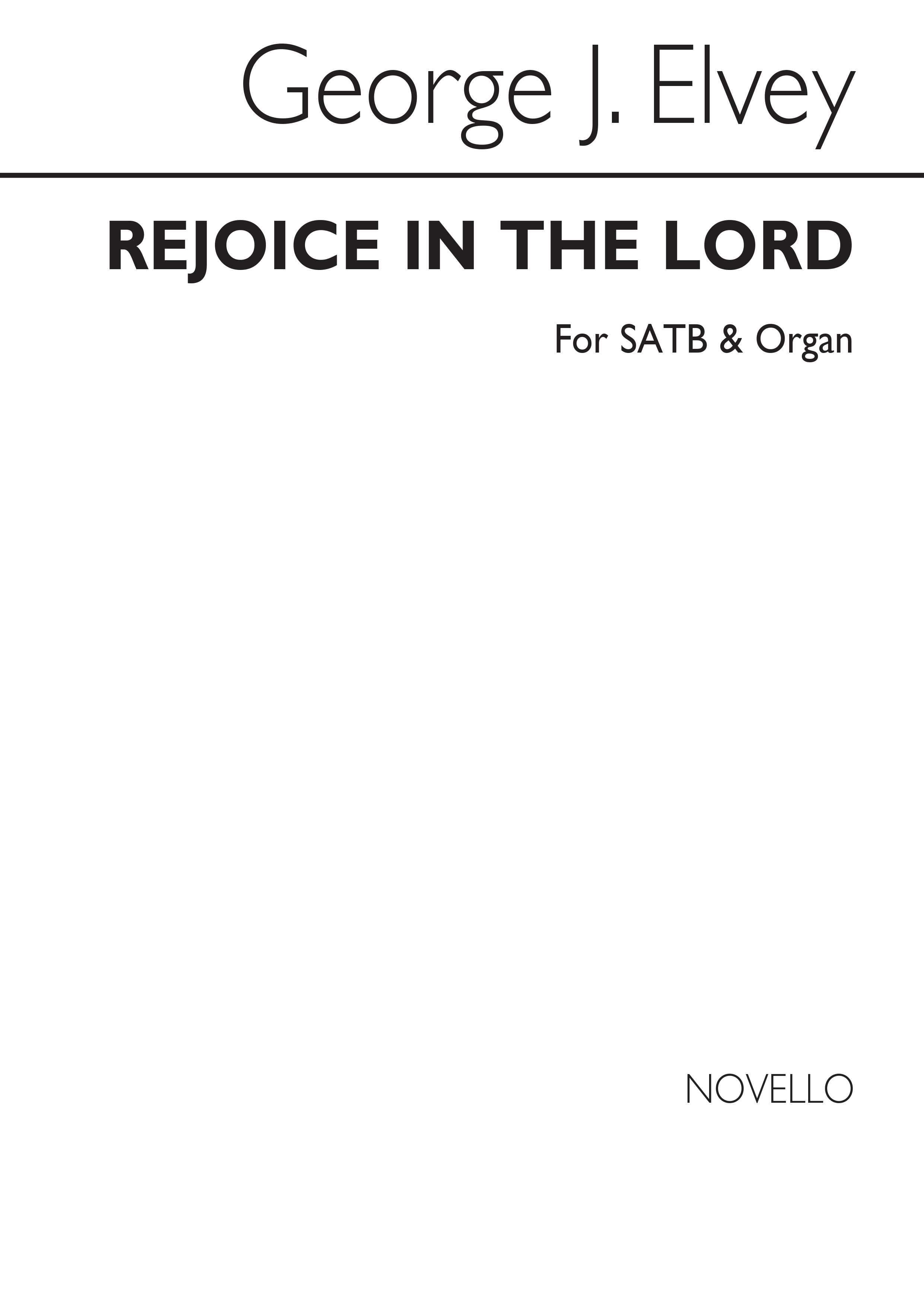 George J. J. Elvey: Rejoice In The Lord Satb/Organ