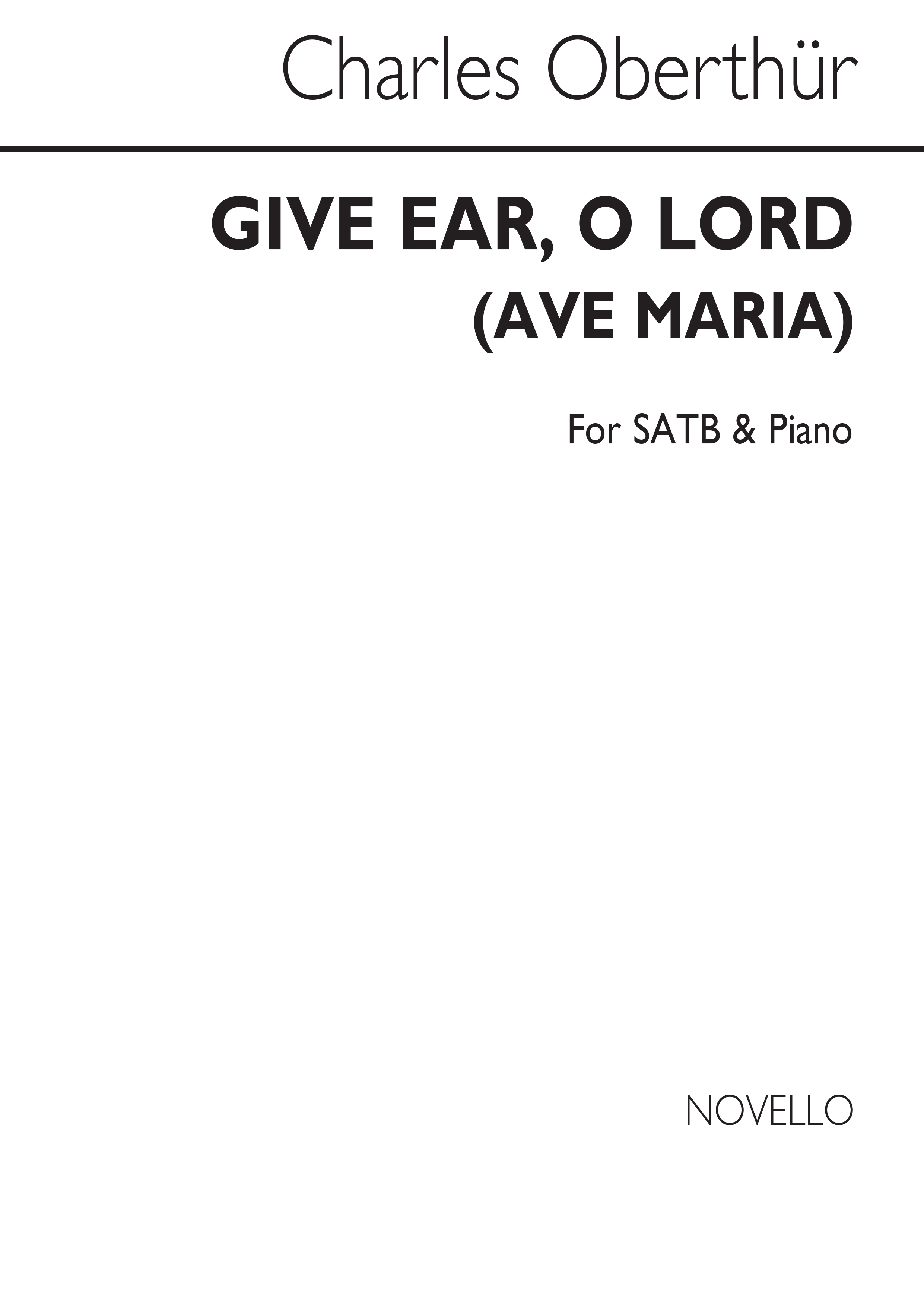 Charles Oberthur: Give Ear, O Lord (Ave Maria) Satb/Piano