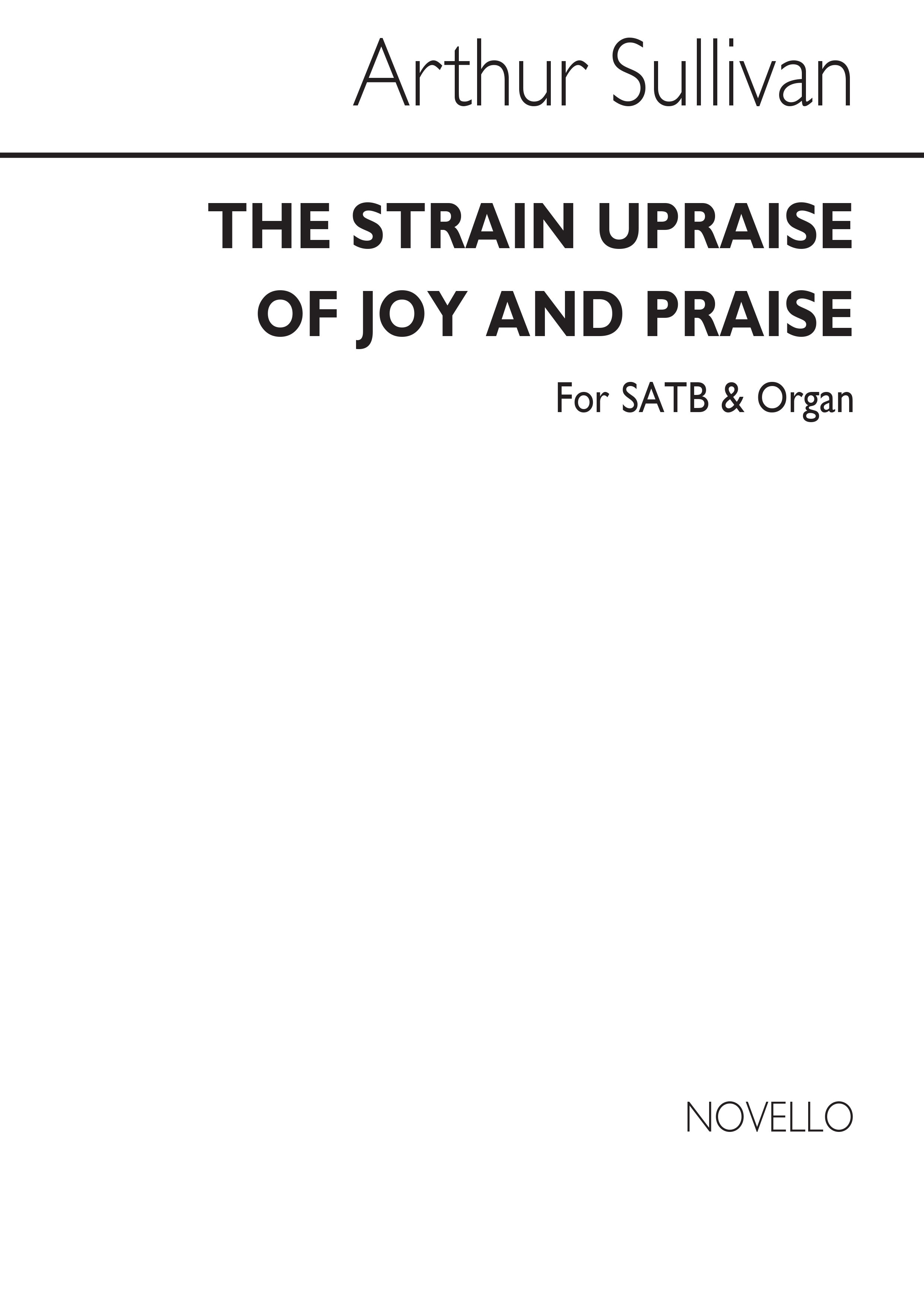 Arthur Sullivan: The Strain Upraise Of Joy And Praise SATB/Organ