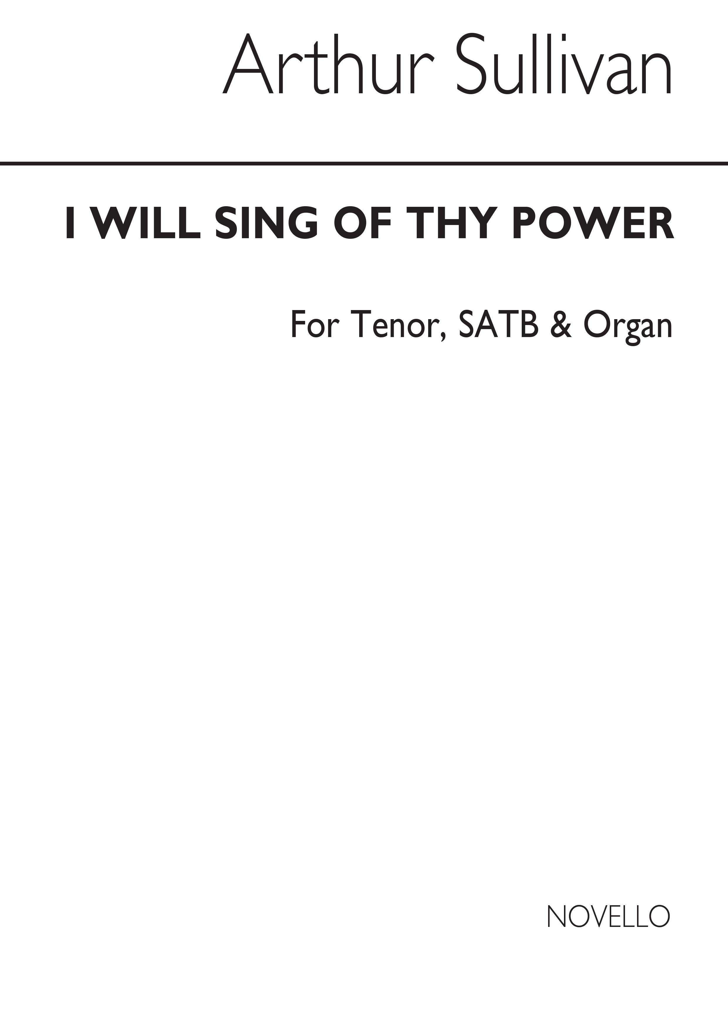 Sullivan, I Will Sing Of Thy Power Satb