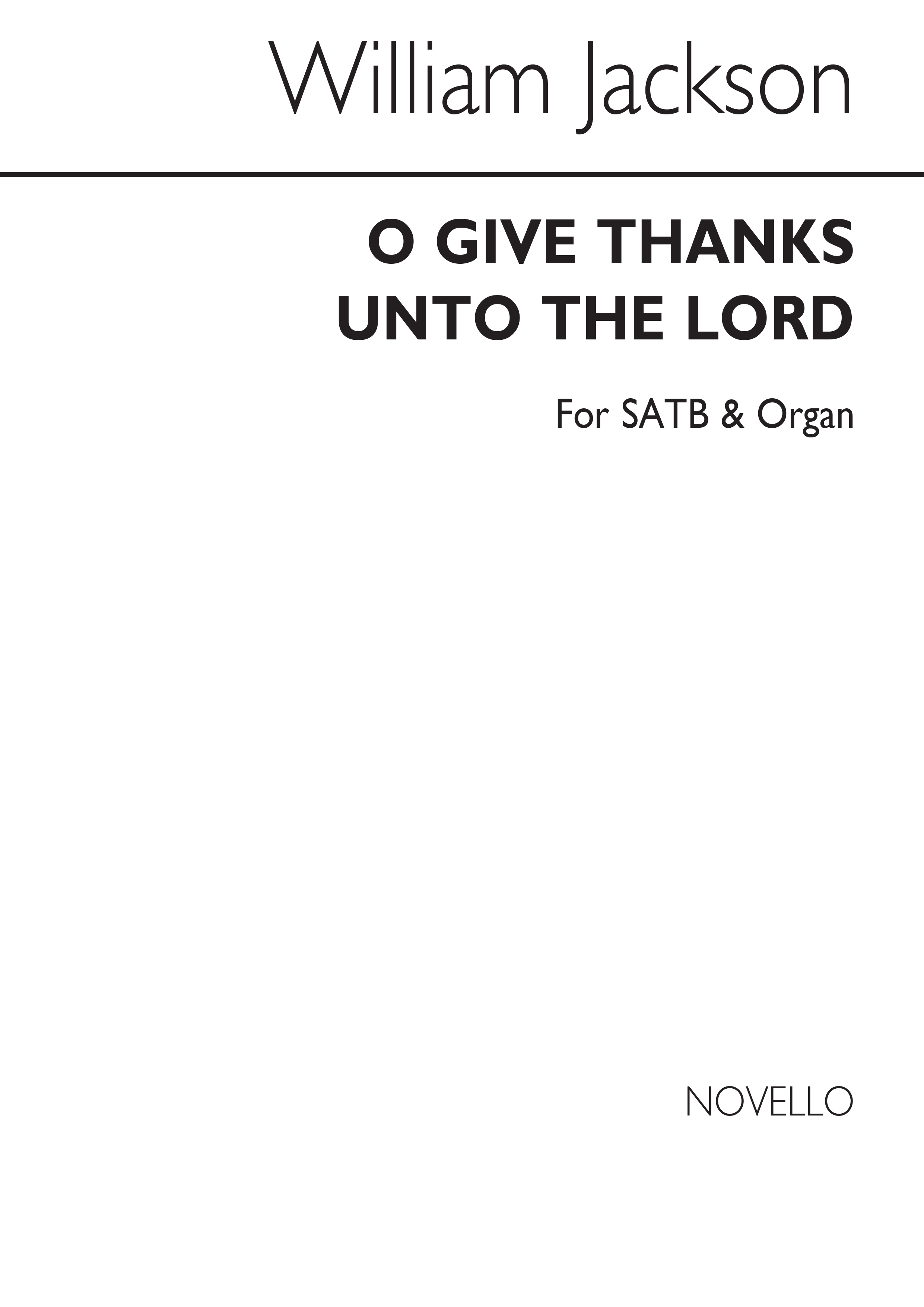 William Jackson: O Give Thanks Unto The Lord A/Satb/Organ