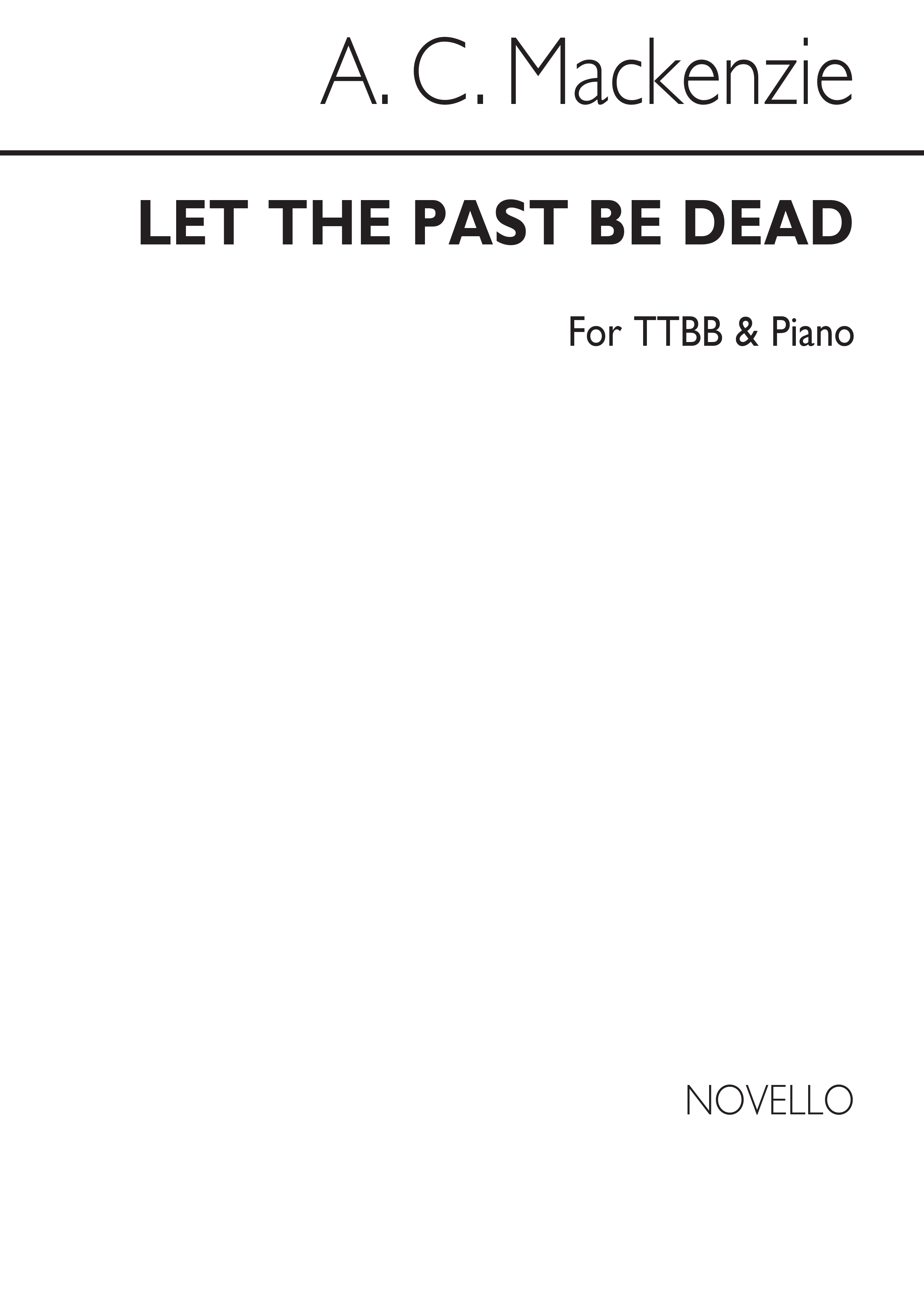 Andrew Mackenzie: Let The Past Be Dead Ttbb/Piano