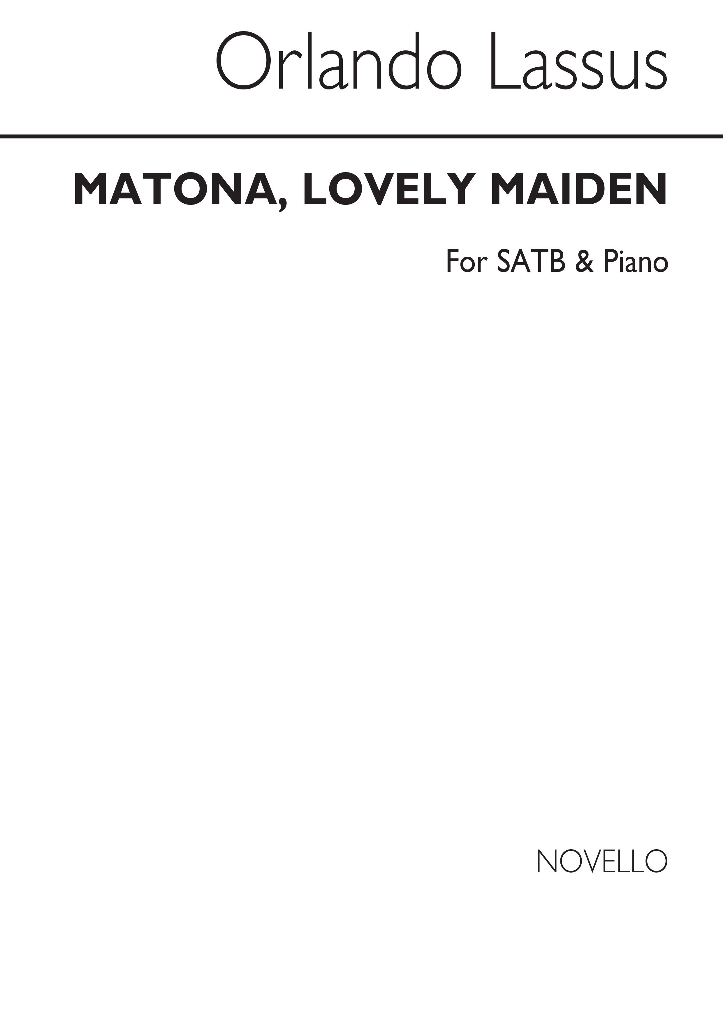 Orlando De Lassus: Matona, Lovely Maiden Satb/Piano