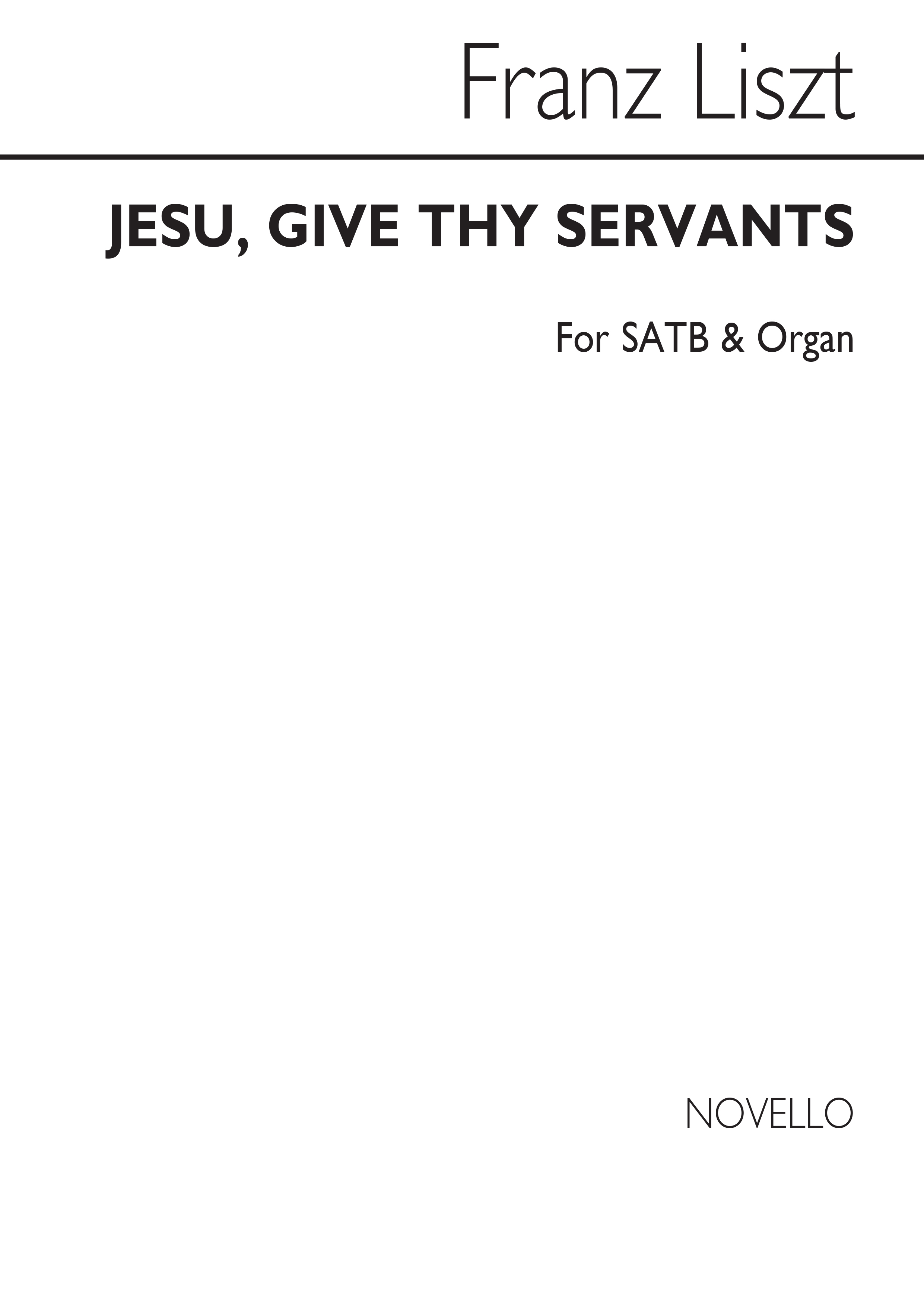 Franz Liszt: Jesu, Give Thy Servants Satb/Organ