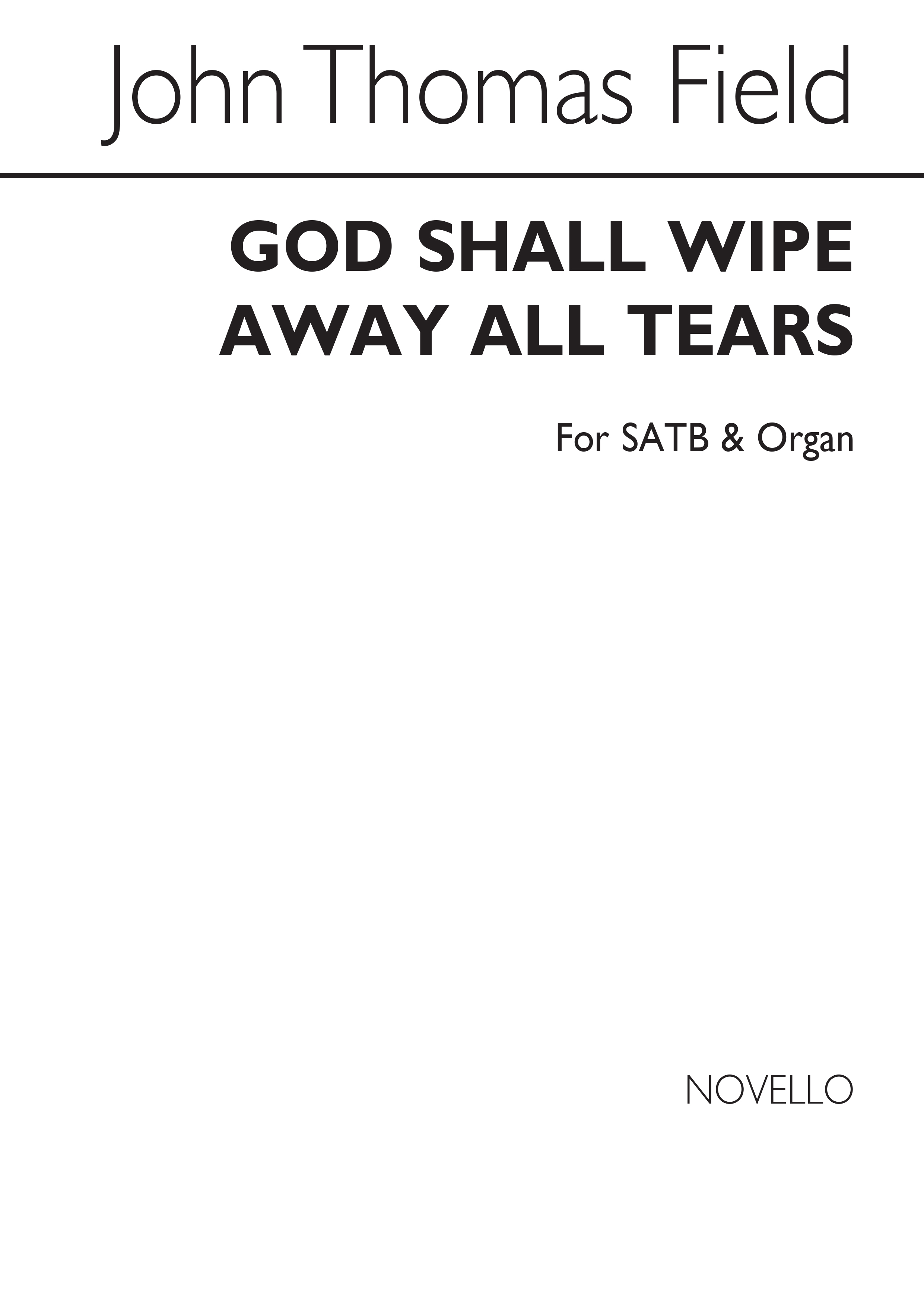 John Thomas Field: God Shall Wipe Away All Tears SATB/Organ