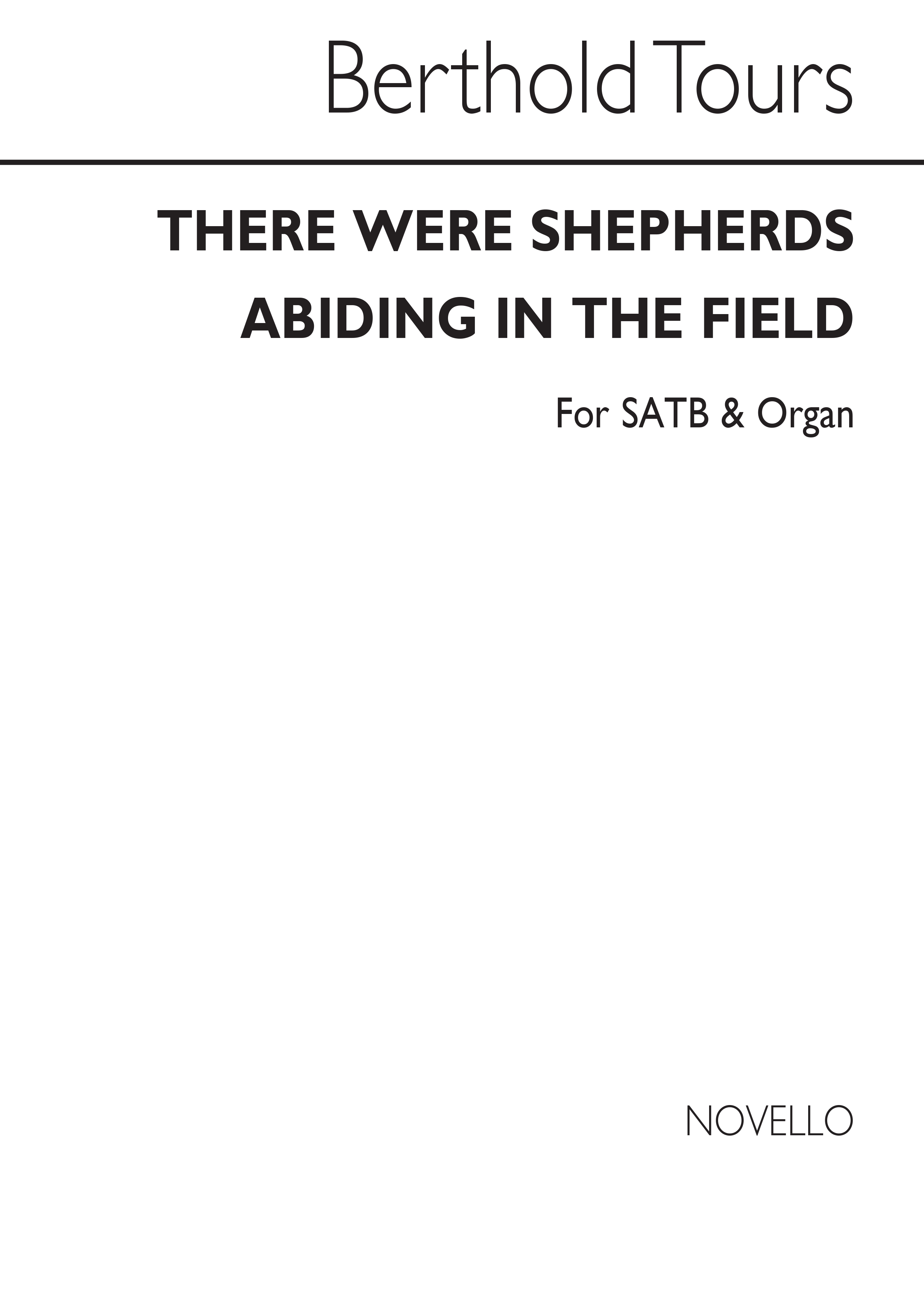 Berthold Tours: There Were Shepherds Abiding In The Field Satb/Organ