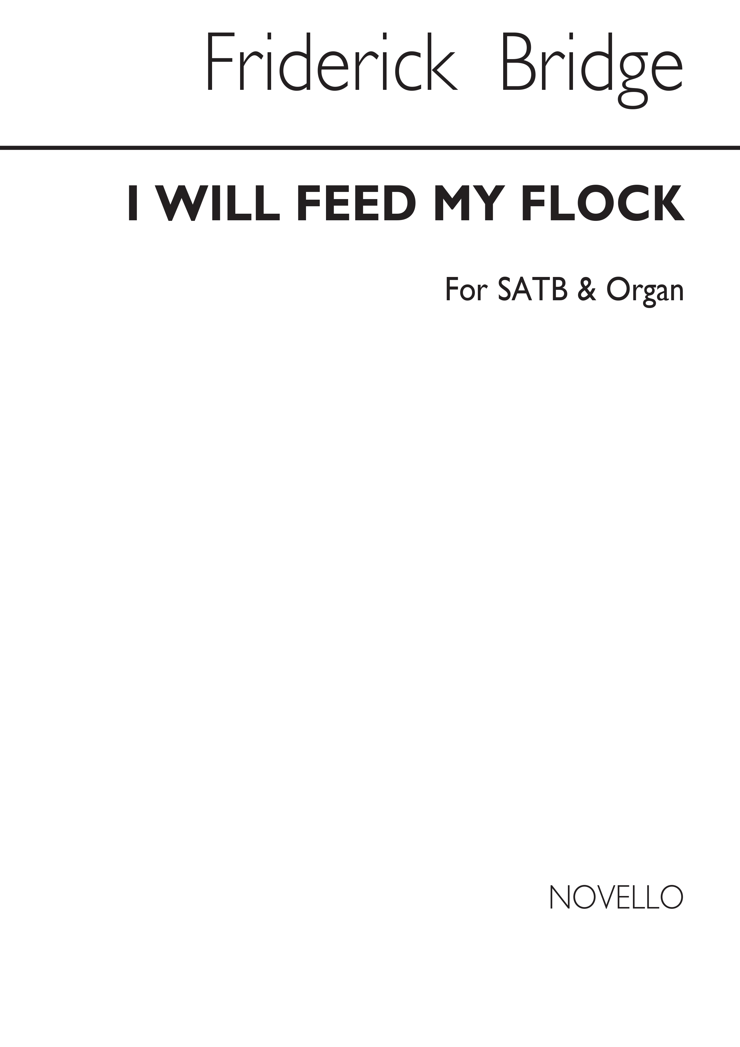 Frederick Bridge: I Will Feed My Flock Satb/Organ