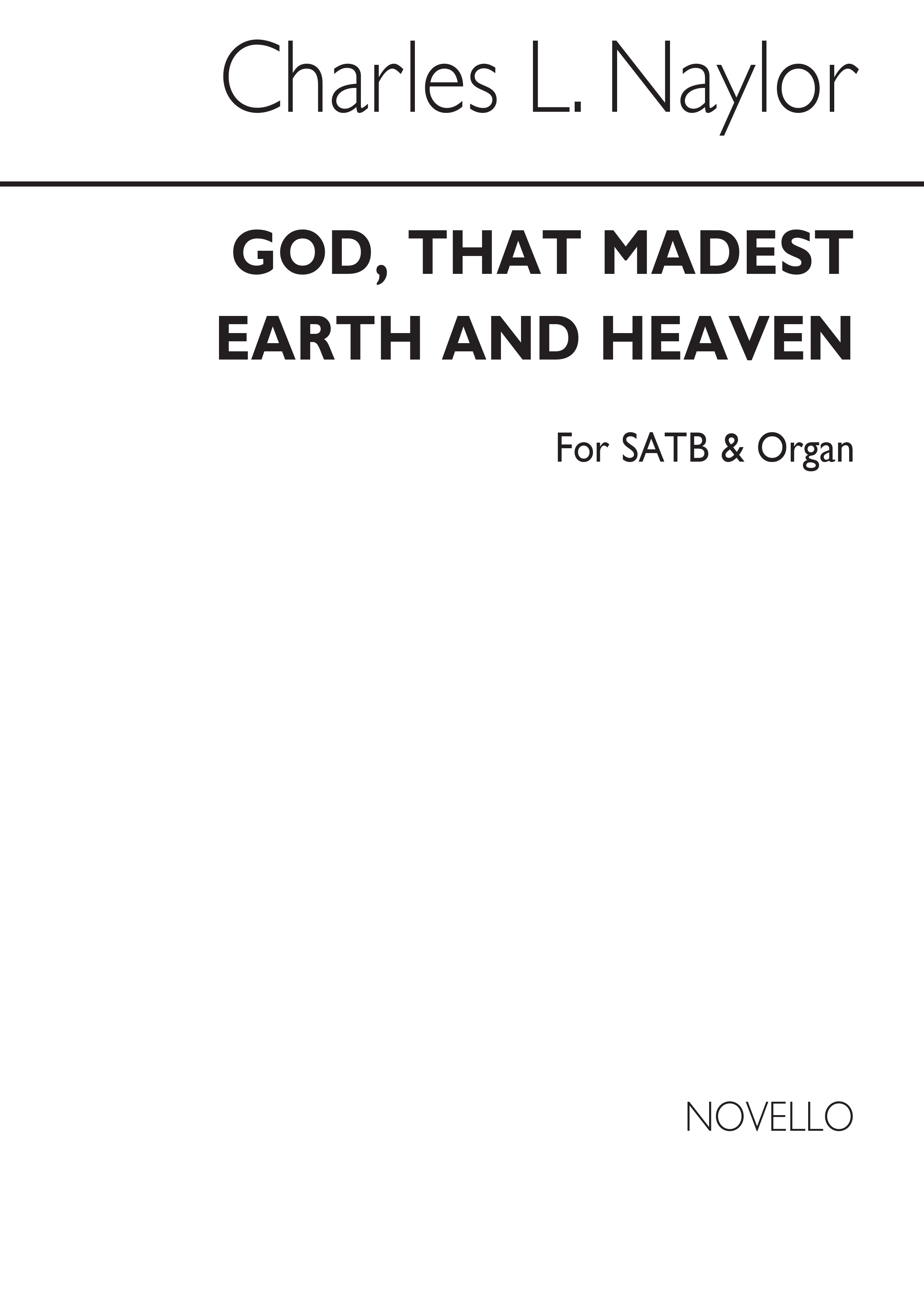 Charles L.. Naylor: God, That Madest Earth And Heaven Satb/Organ