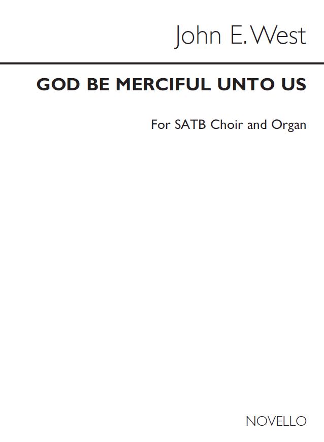 John E. West: God Be Merciful Unto Me Satb/Organ