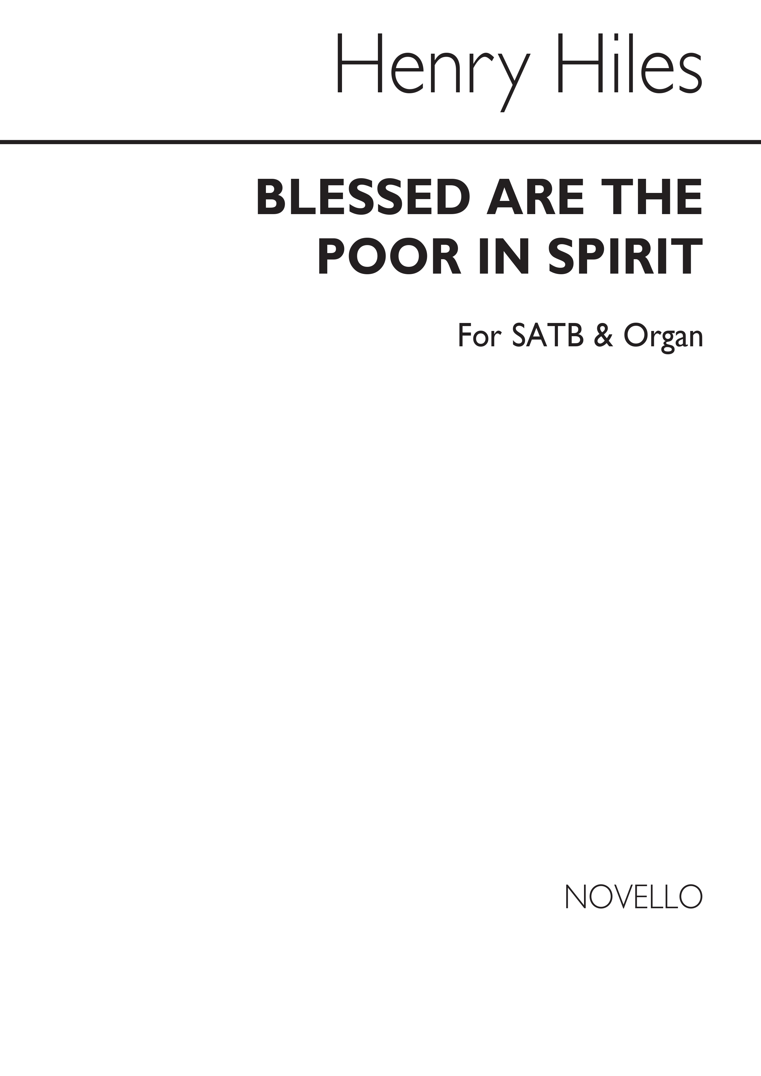 Henry Hiles: Blessed Are The Poor In Spirit Satb/Organ