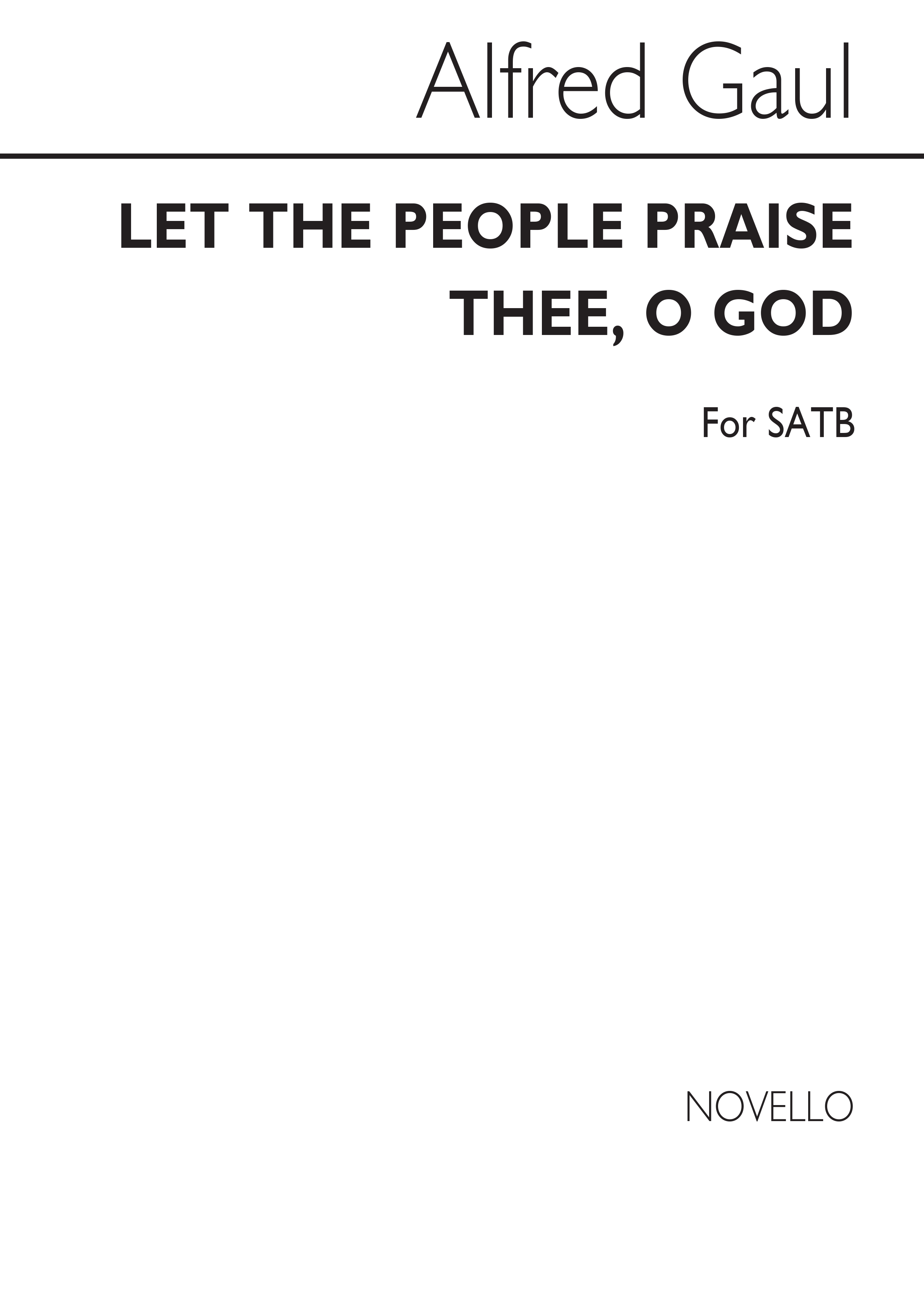 Alfred Gaul: Let Teh People Praise Thee, O God Satb/Organ