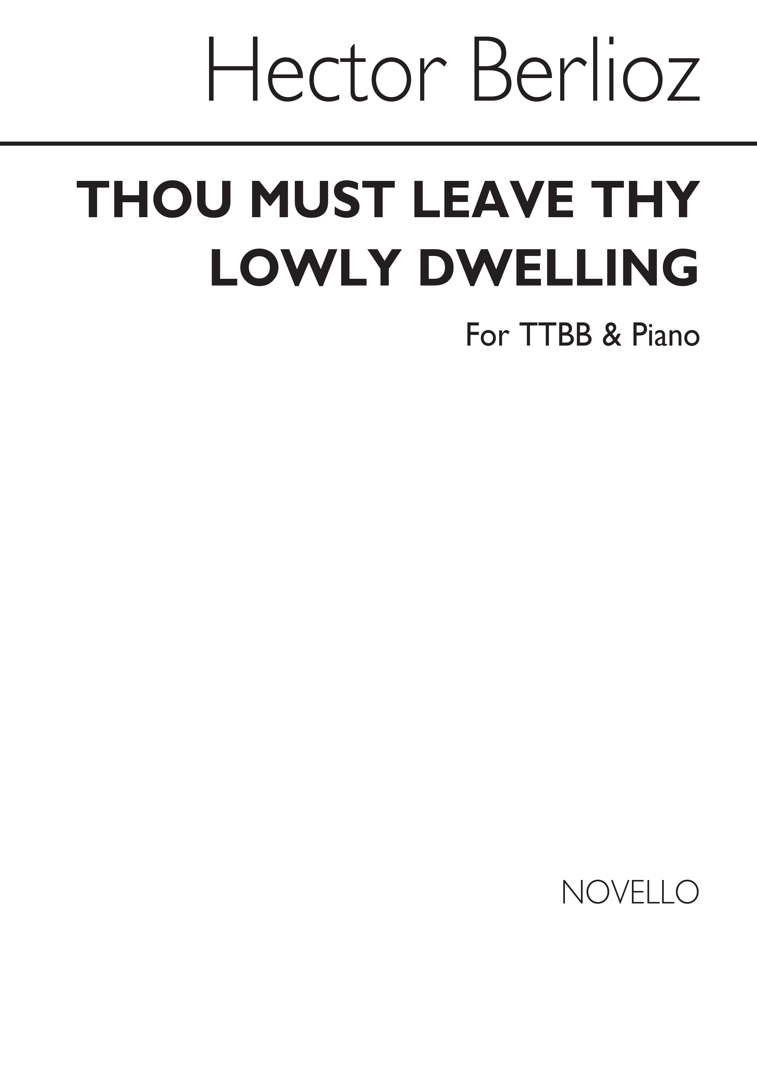 Hector Berlioz: Thou Must Leave Thy Lowly Dwelling Ttbb/Piano