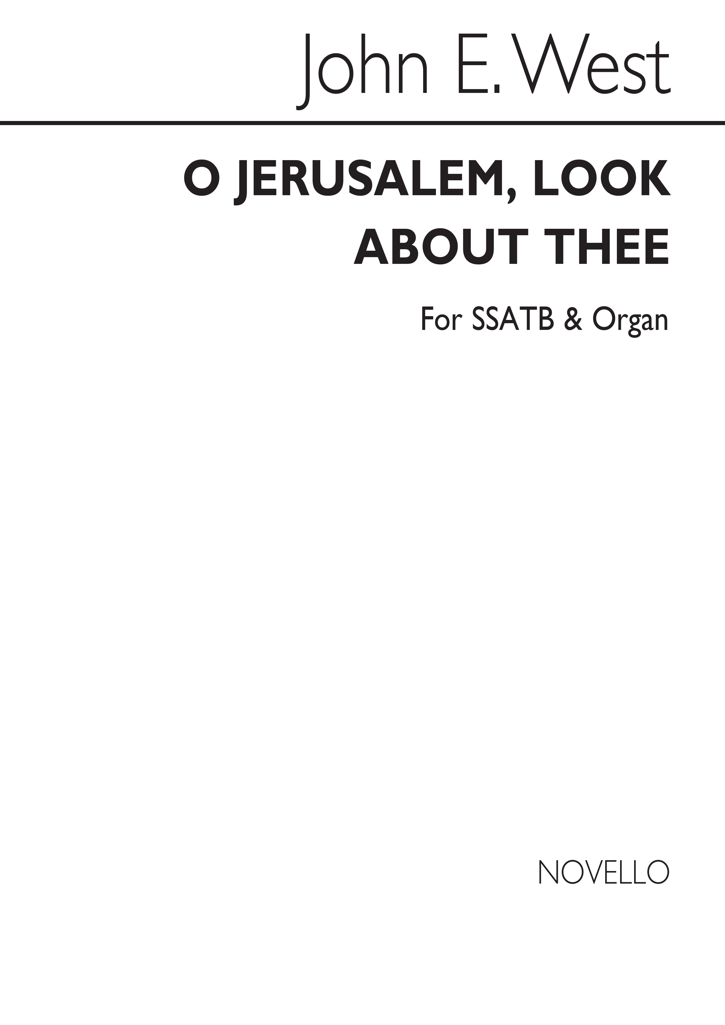 John E. West: O Jerusalem, Look About Thee Ssatb/Organ