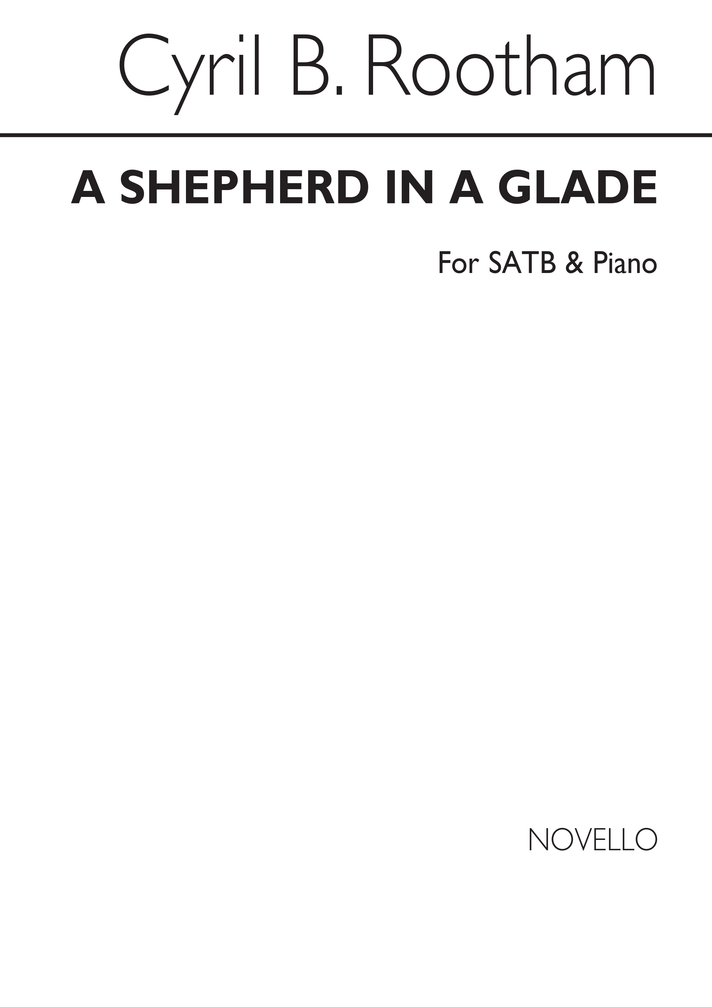 Cyril Bradley Rootham: A Shepherd In A Glade Satb/Piano