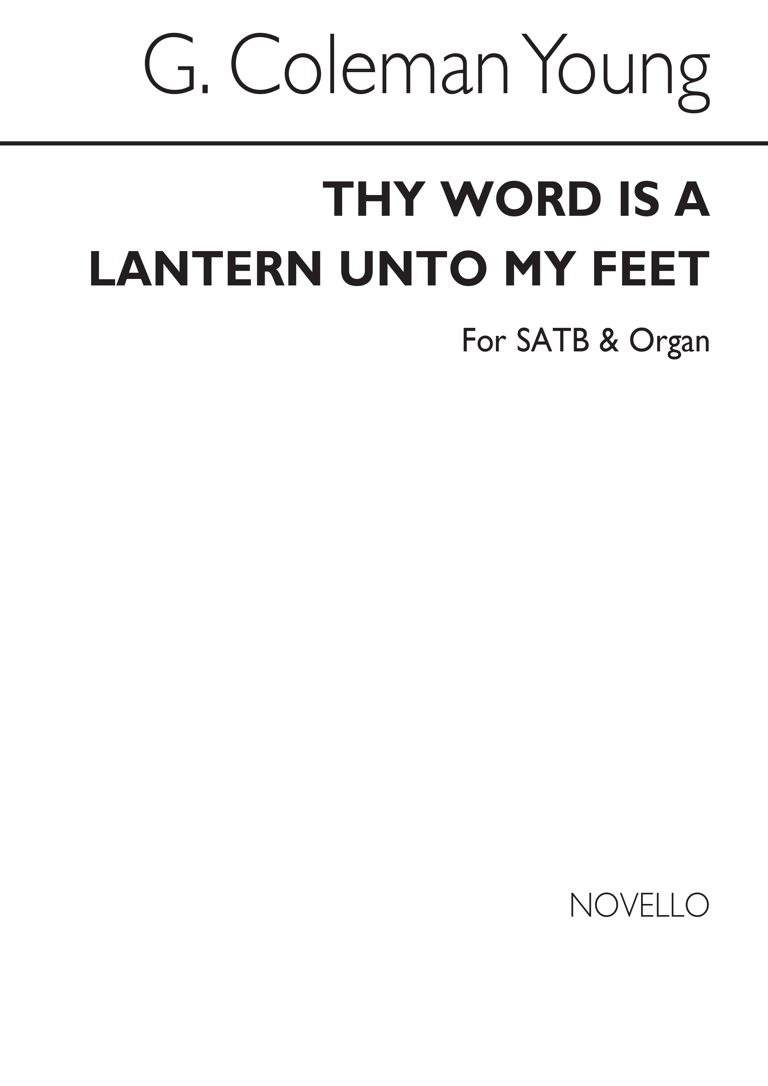 G. Coleman Young: Thy Word Is A Lantern Unto My Feet Satb/Organ
