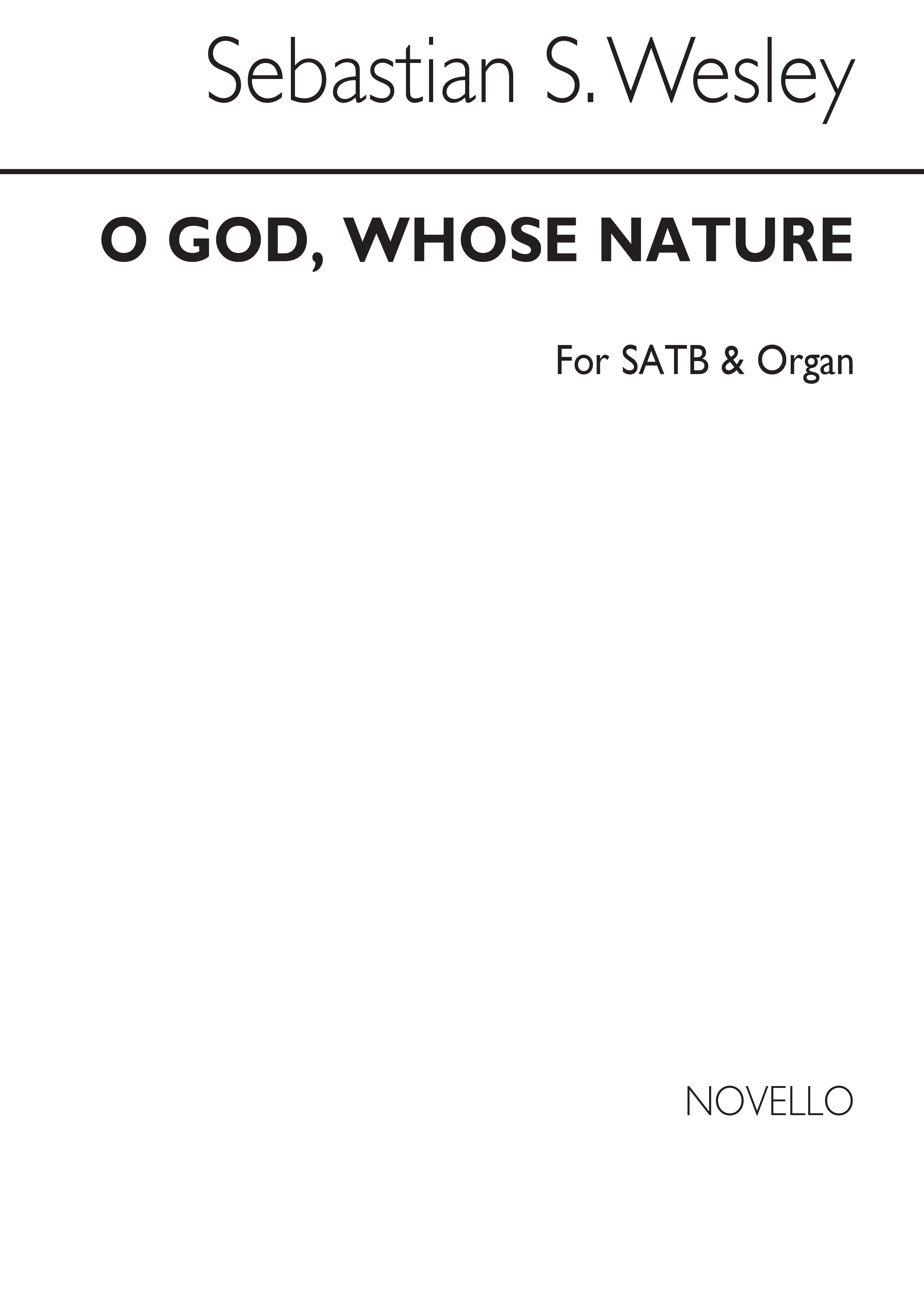 Samuel Sebastian Wesley: O God, Whose Nature Satb/Organ