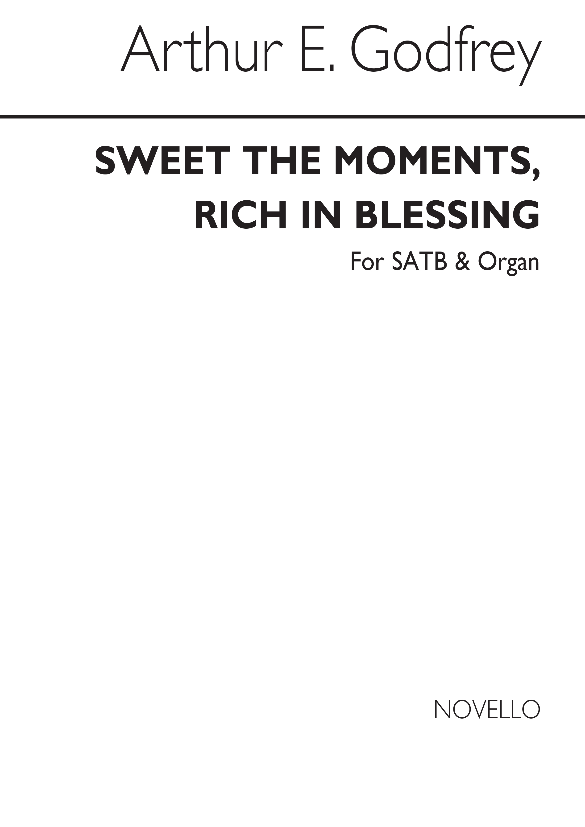 Arthur E. Godfrey: Sweet The Moments, Rich In Blessing S/Satb/Organ
