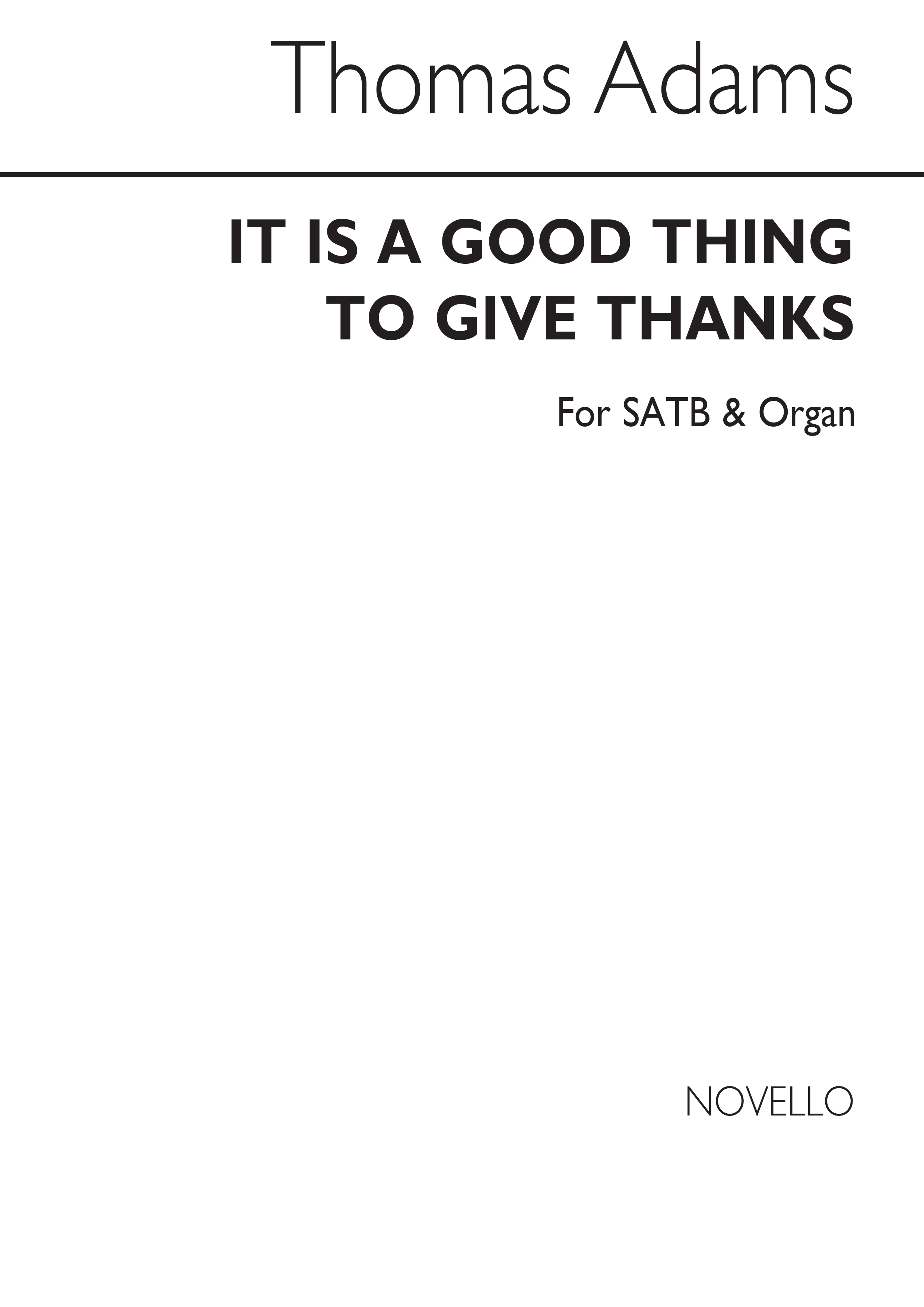 Thomas Adams: It Is A Good Thing To Give Thanks Satb/Organ