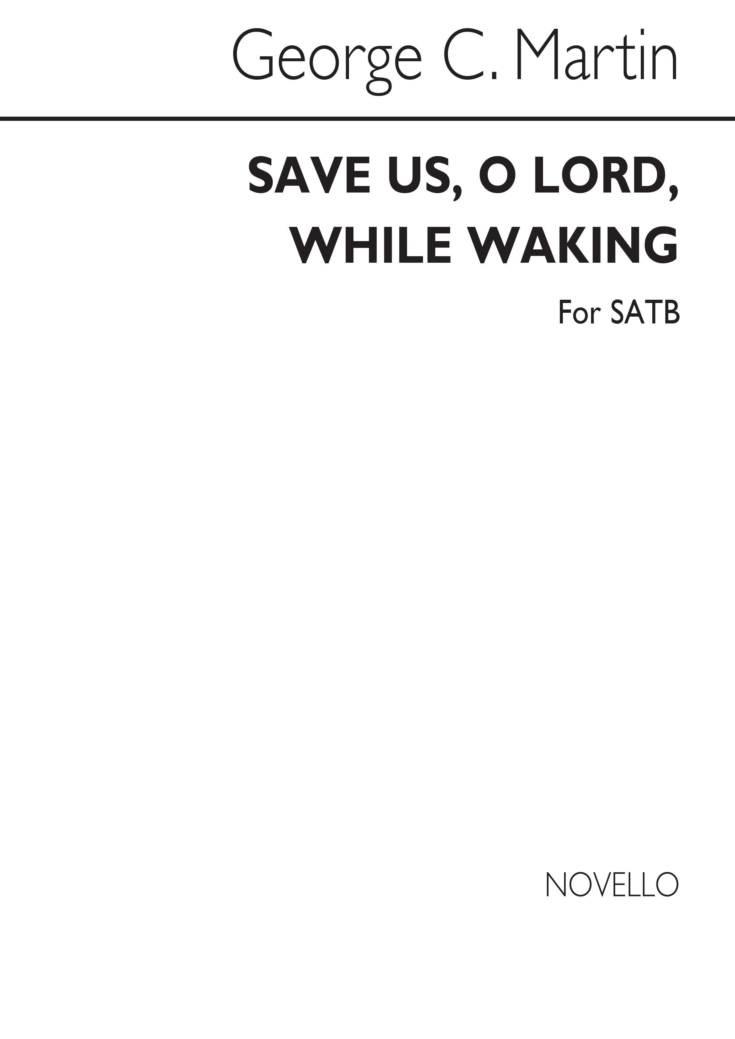 George C. Martin: Save Us, O Lord, While Waking Satb/Organ