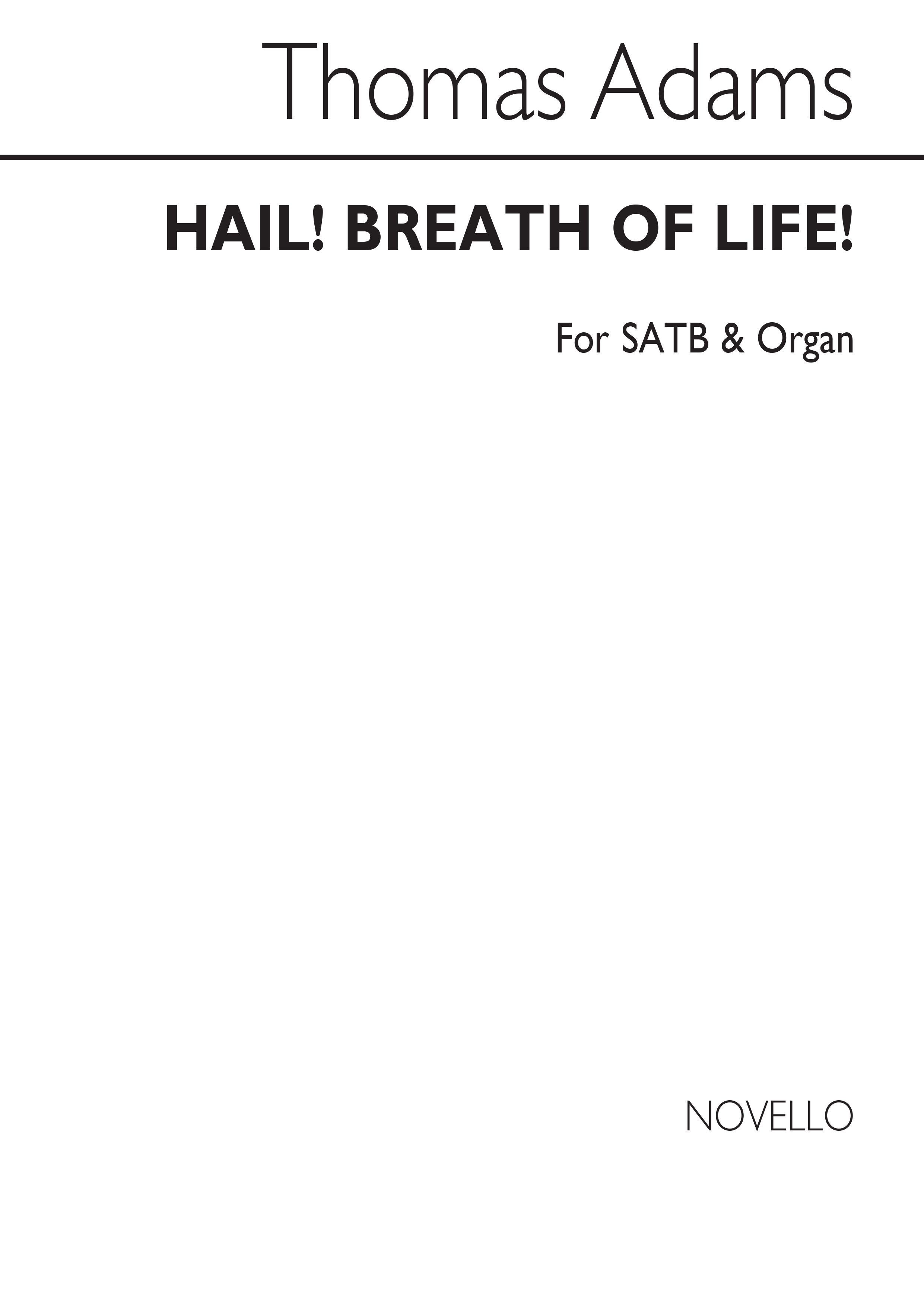 Thomas Adams: Hail! Breath Of Life! Satb/Organ