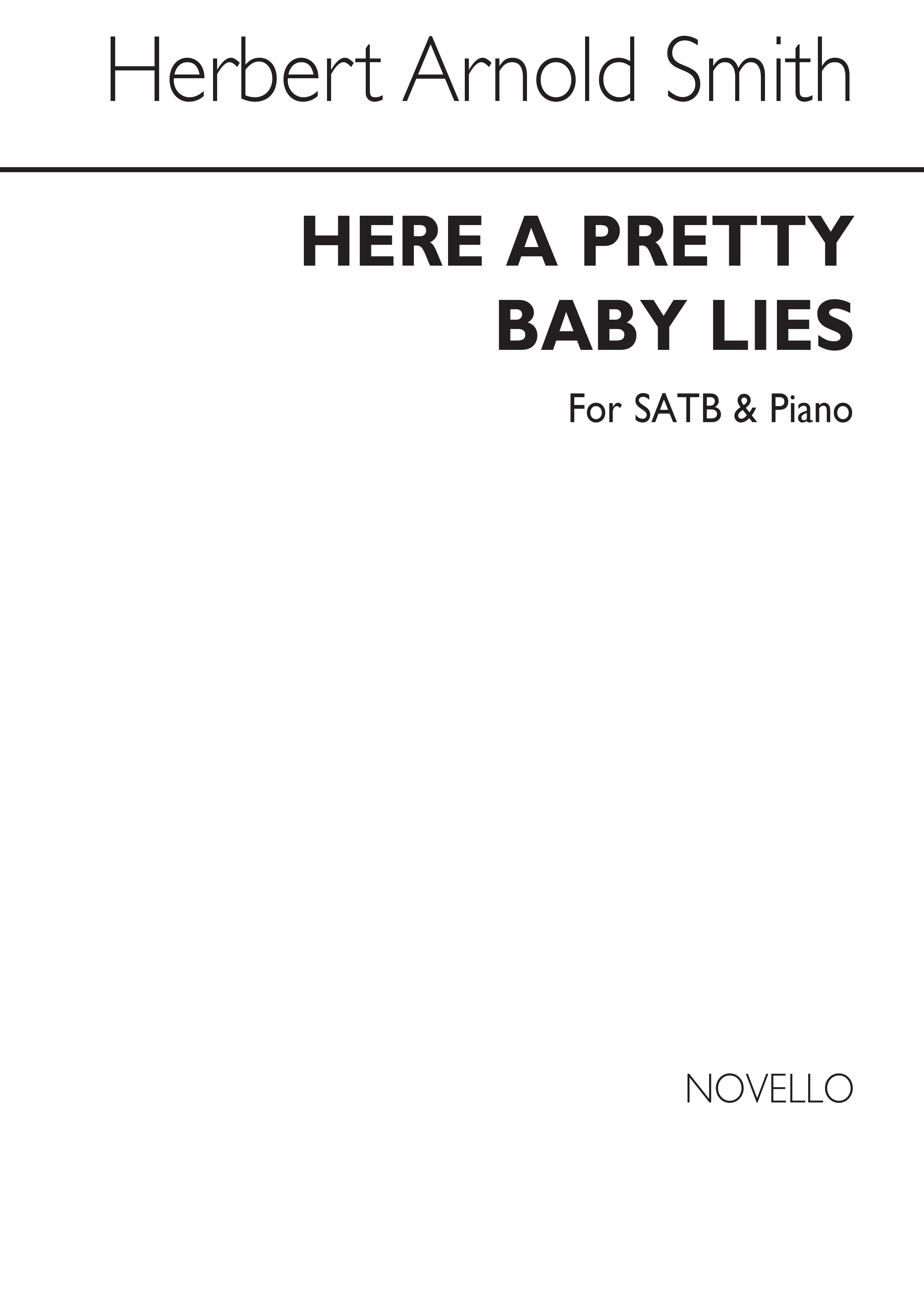 Herbert Arnold Smith: Here A Pretty Baby Lies Satb/Piano