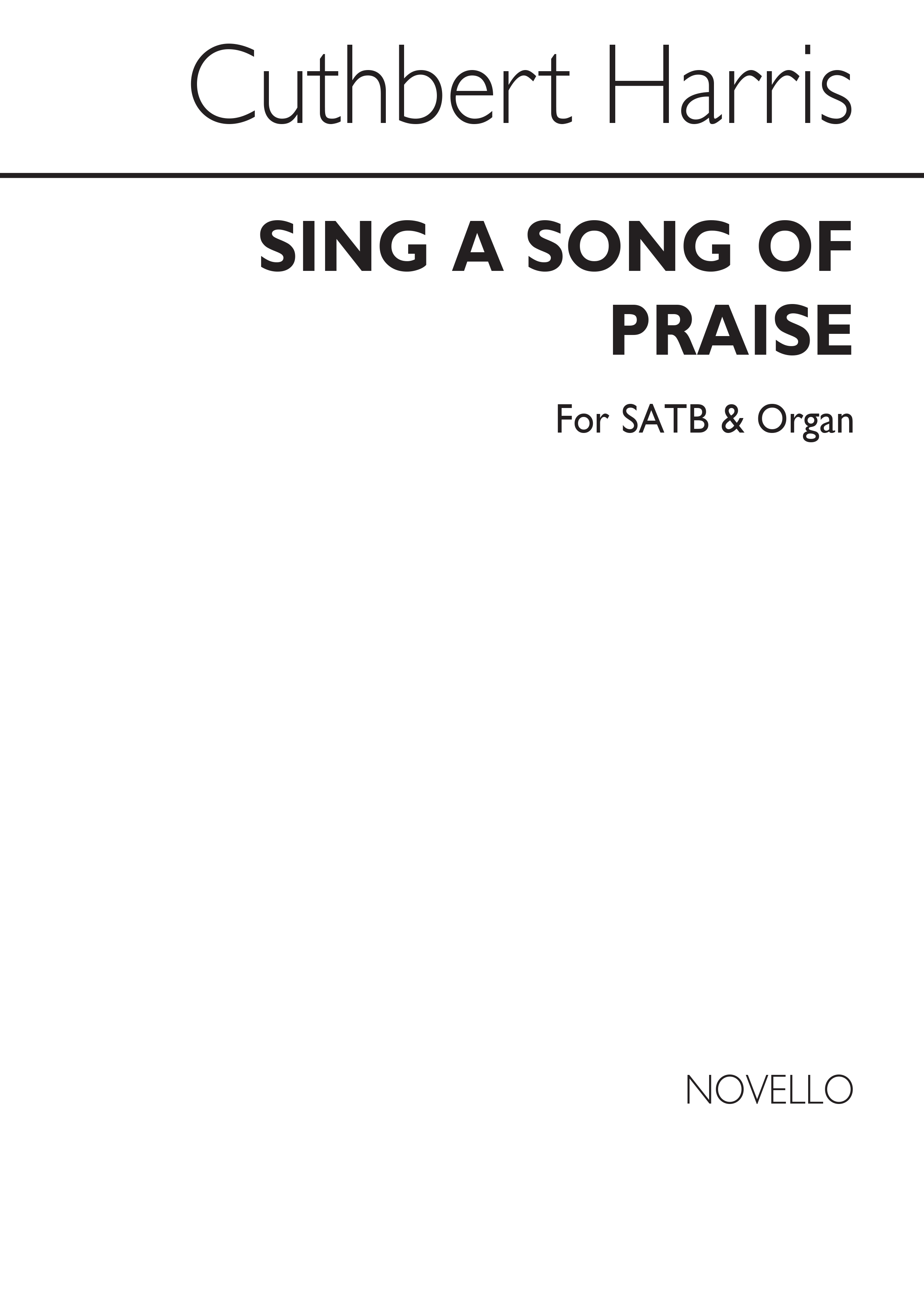 Cuthbert Harris: Sing A Song Of Praise Satb/Organ