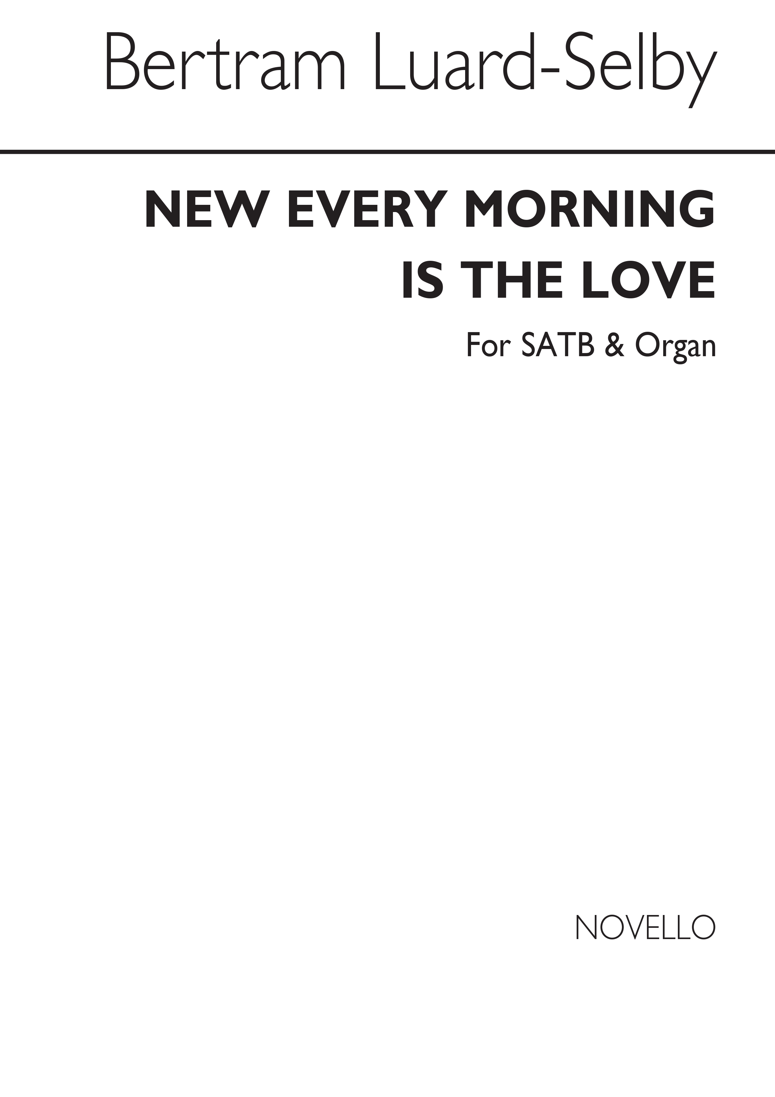 Selby New Every Morning Is The Love Satb/Organ