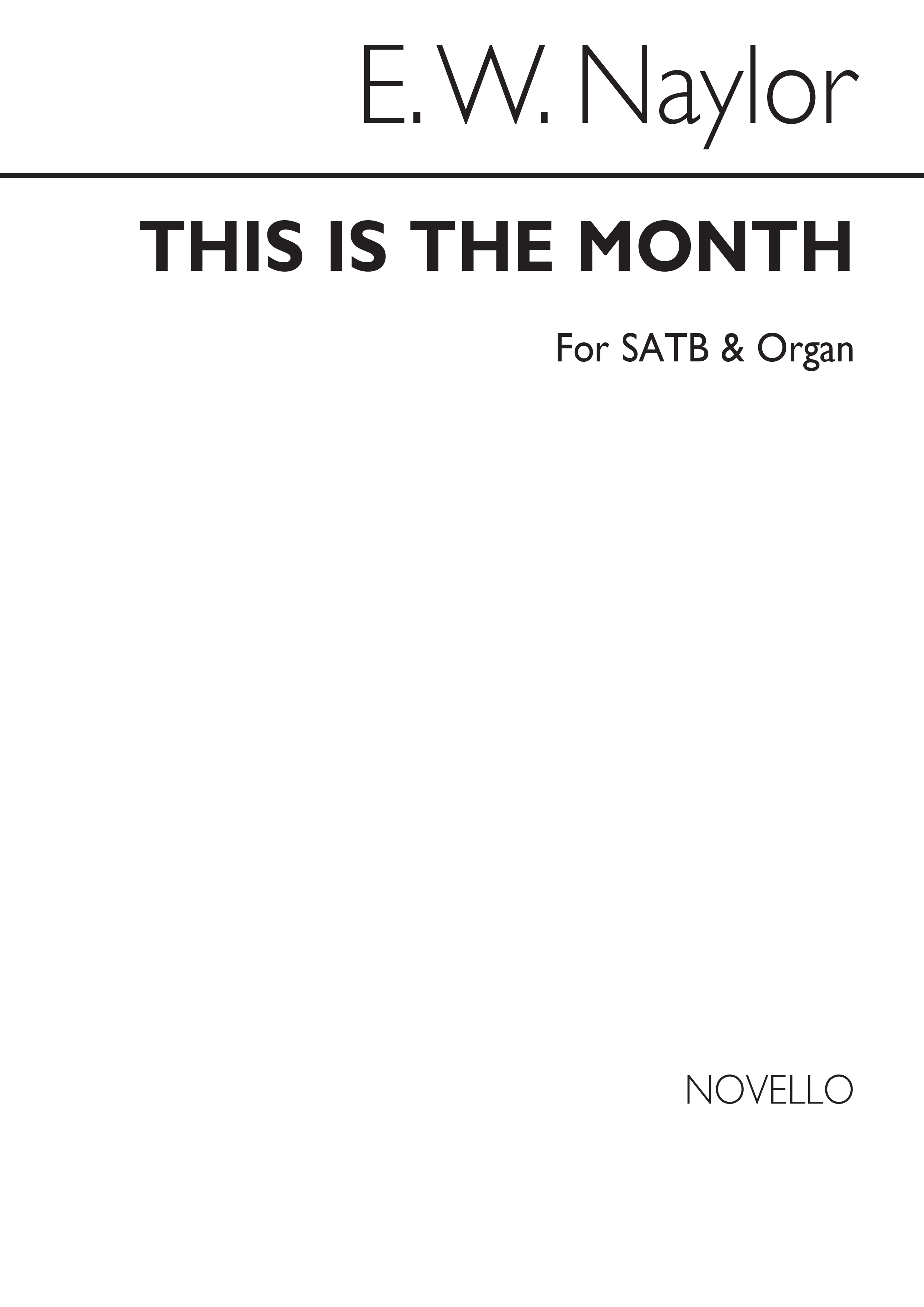 Edward W. Naylor: This Is The Month Satb/Organ