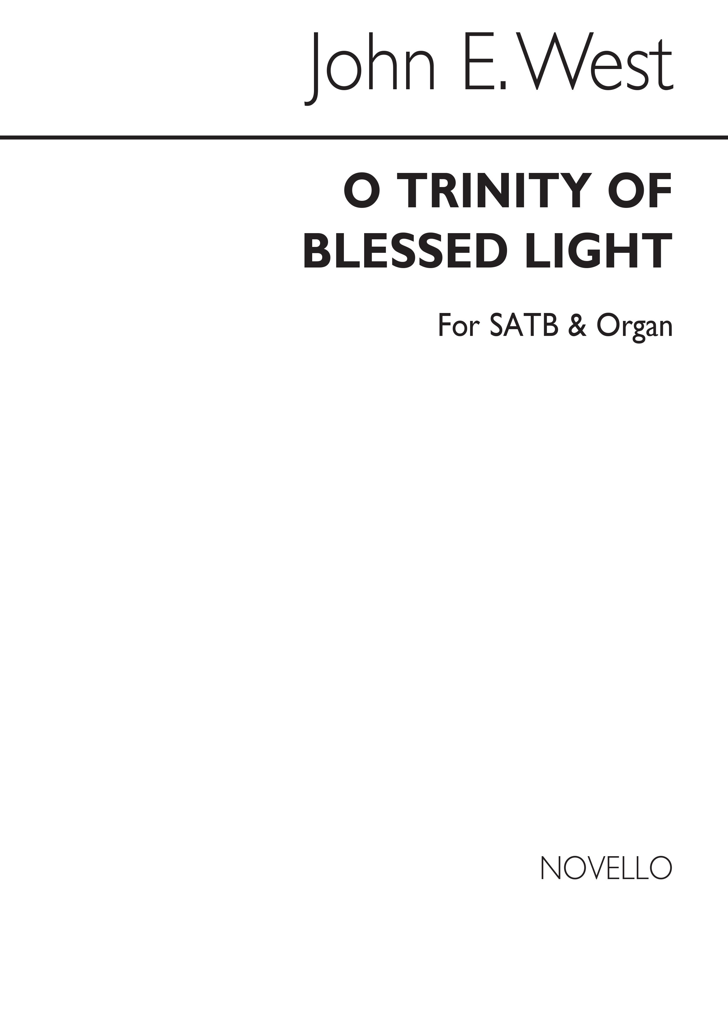 West, J O Trinity Of Blessed Light Satb/Organ