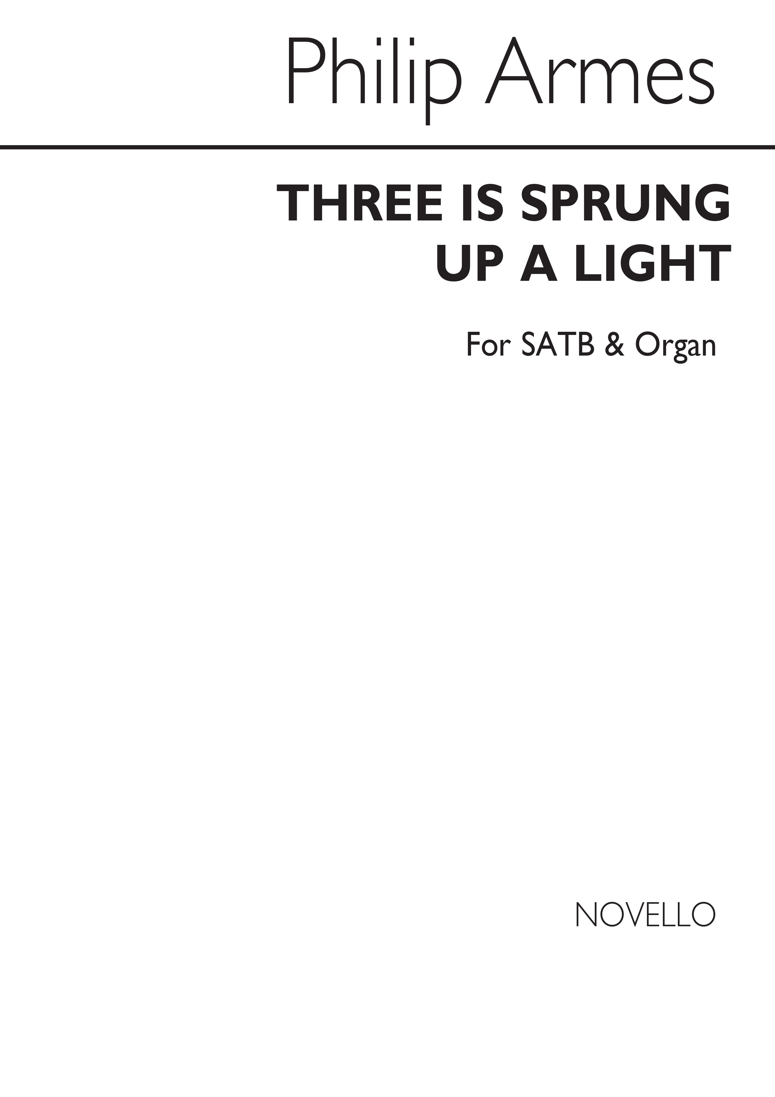 Philip Armes: There Is Sprung Up A Light Satb/Organ