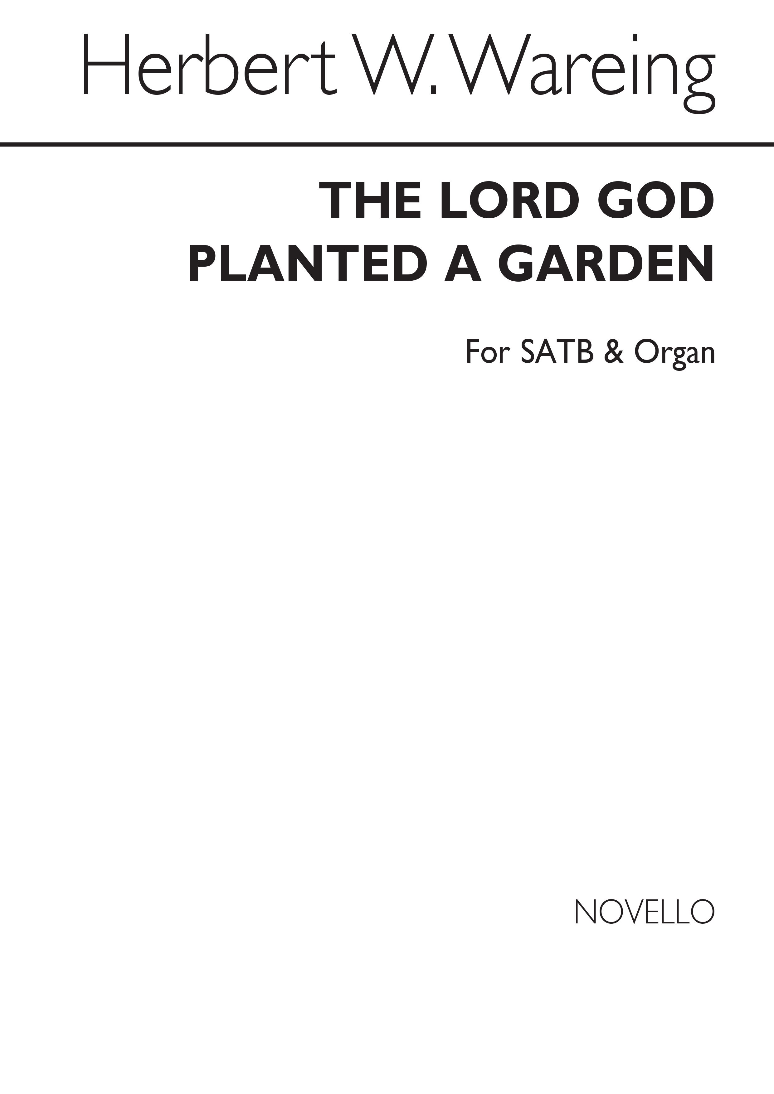 Herbert W. Wareing: The Lord God Planted A Garden Satb/Organ