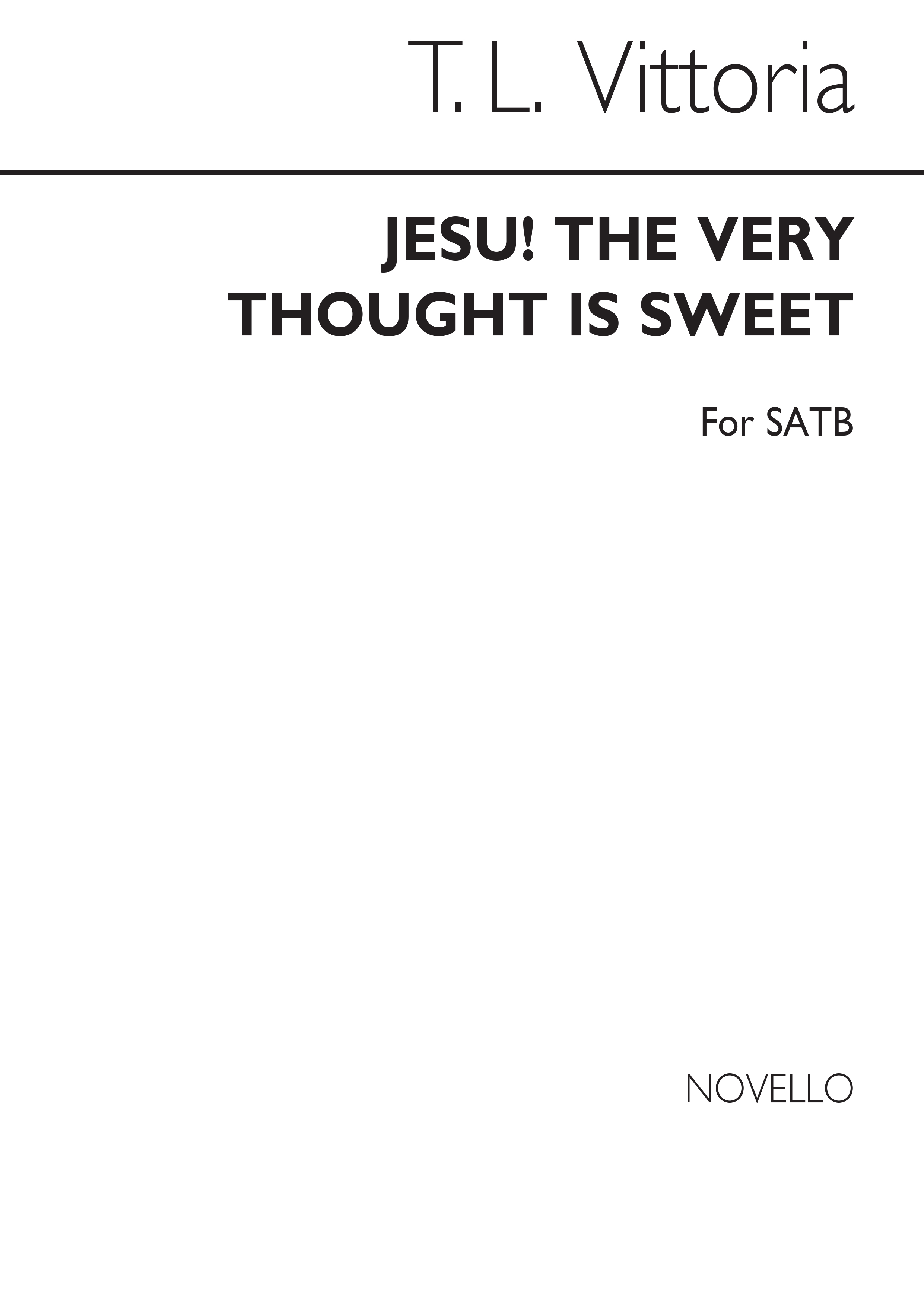 Vittoria, Tld Jesu The Very Thought Is Sweet Satb