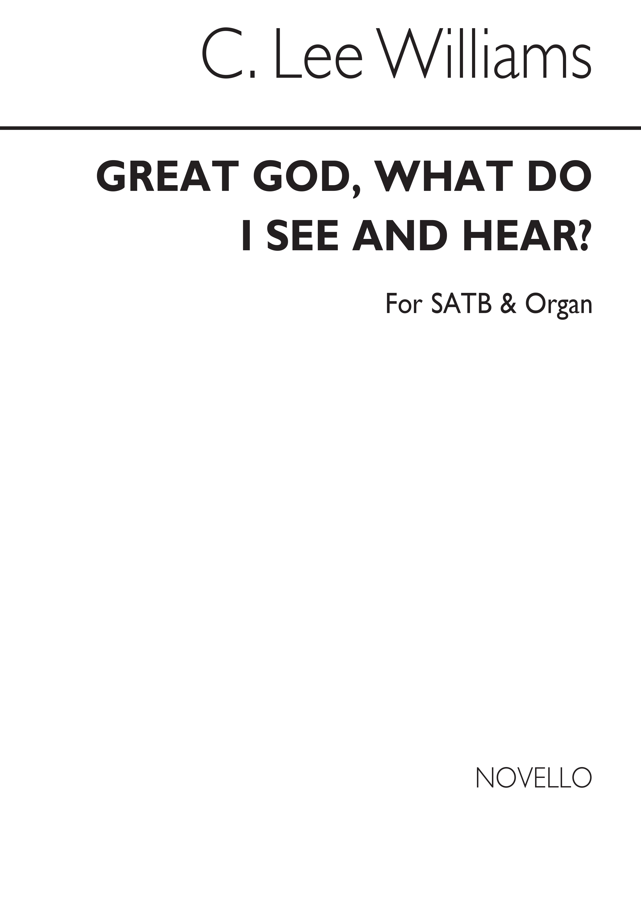 Lee Williams: Great God, What Do I See And Hear? SATB/Organ