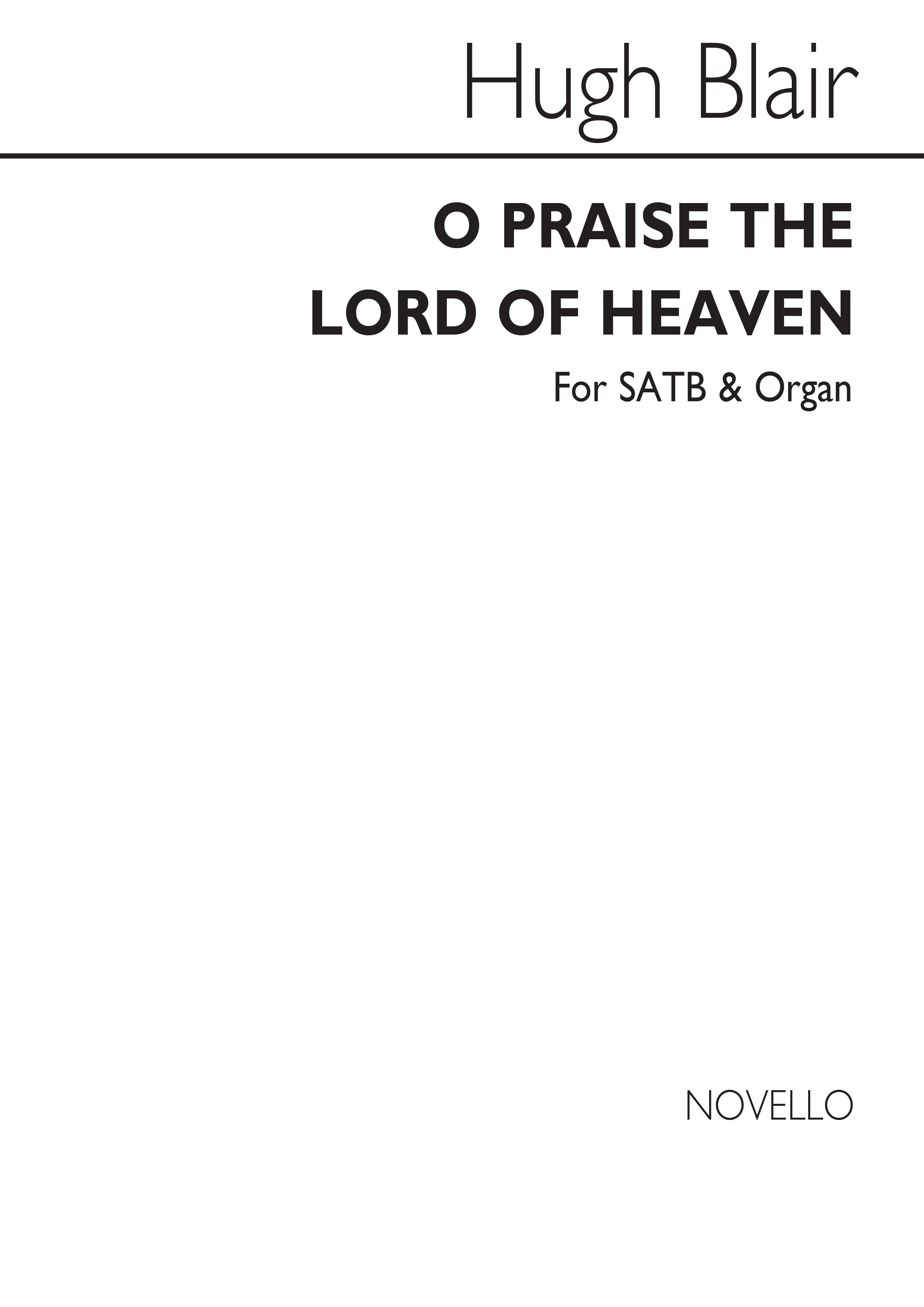 Hugh Blair: O Praise The Lord Of Heaven Satb/Organ