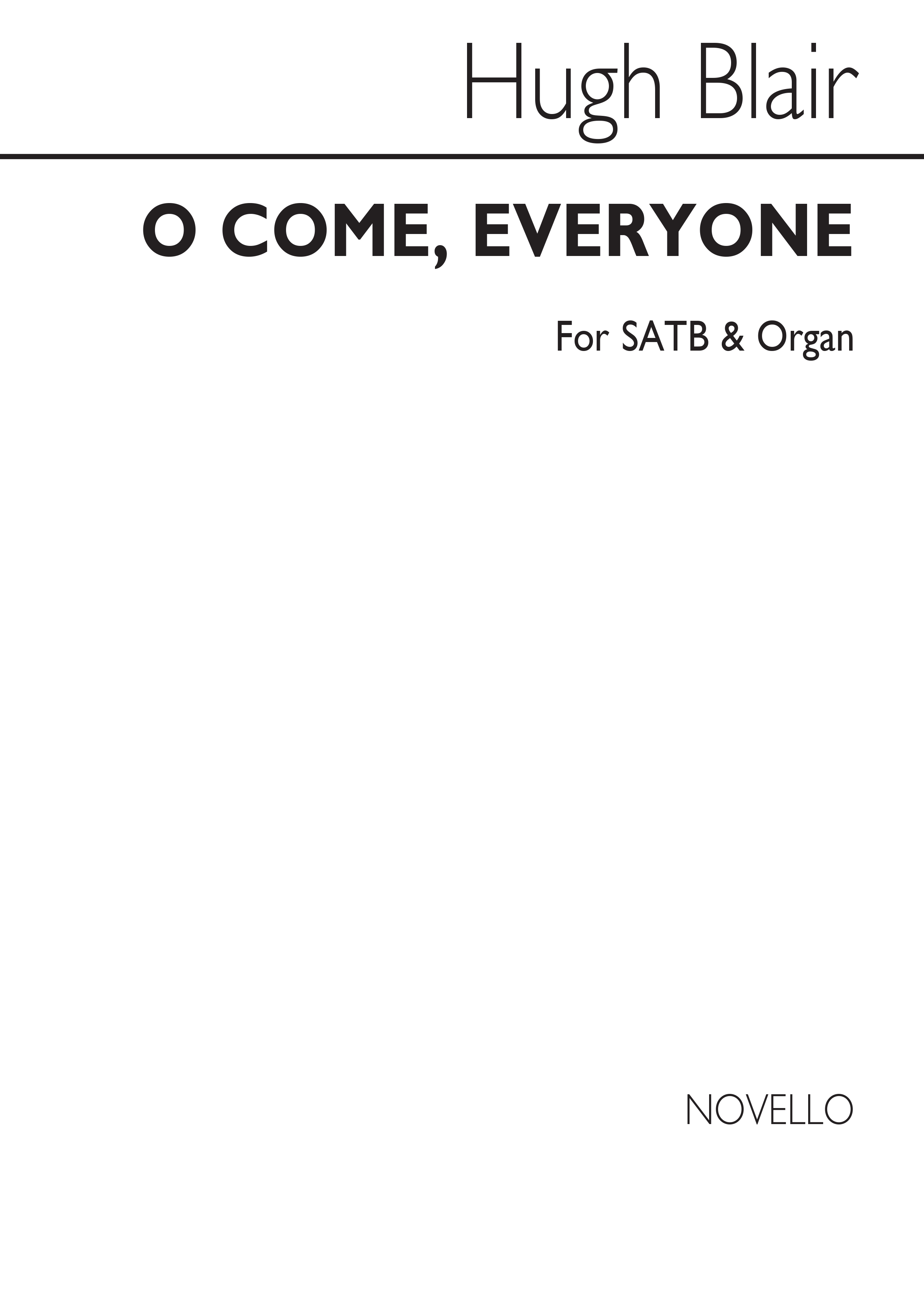 Hugh Blair: O Come, Everyone Satb/Organ