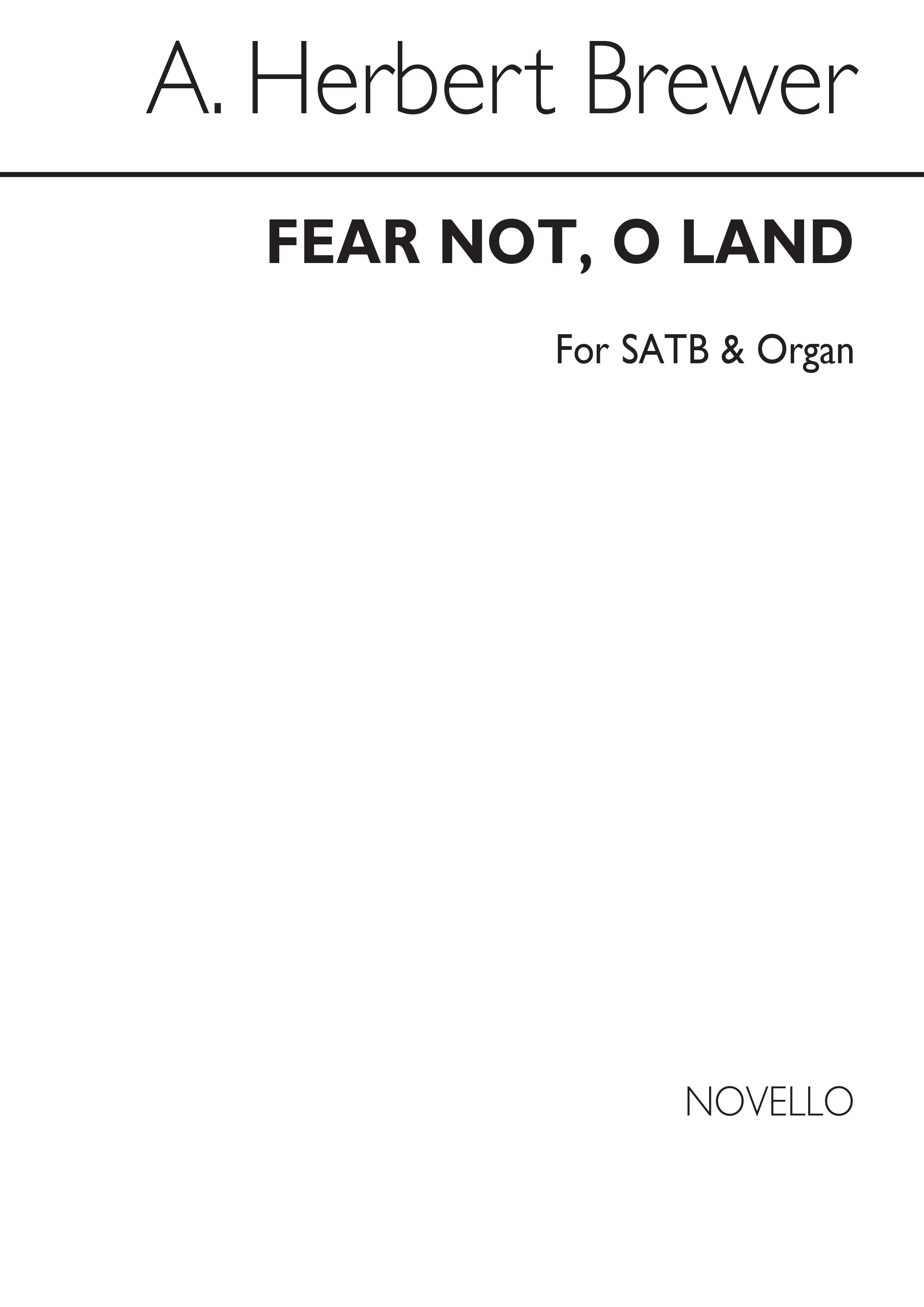 A. Herbert Brewer: Fear Not, O Land Satb/Organ