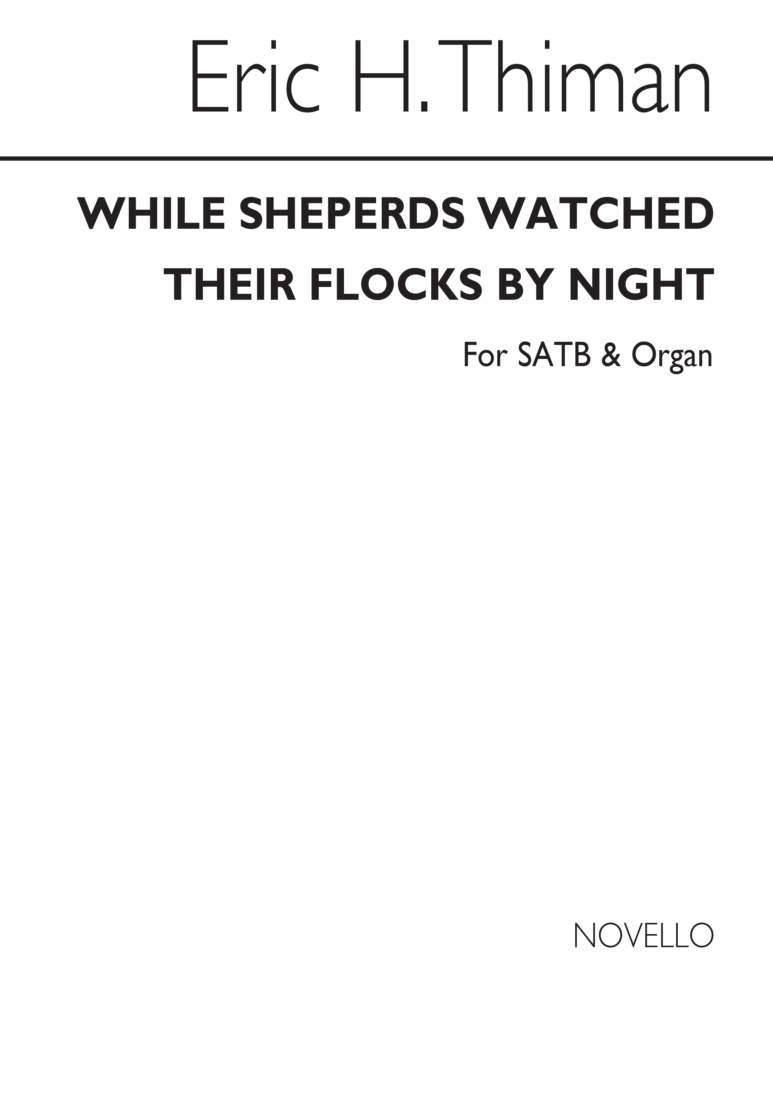 Thiman, E While Shepherds Watched Their Flocks By Night Satb/Organ