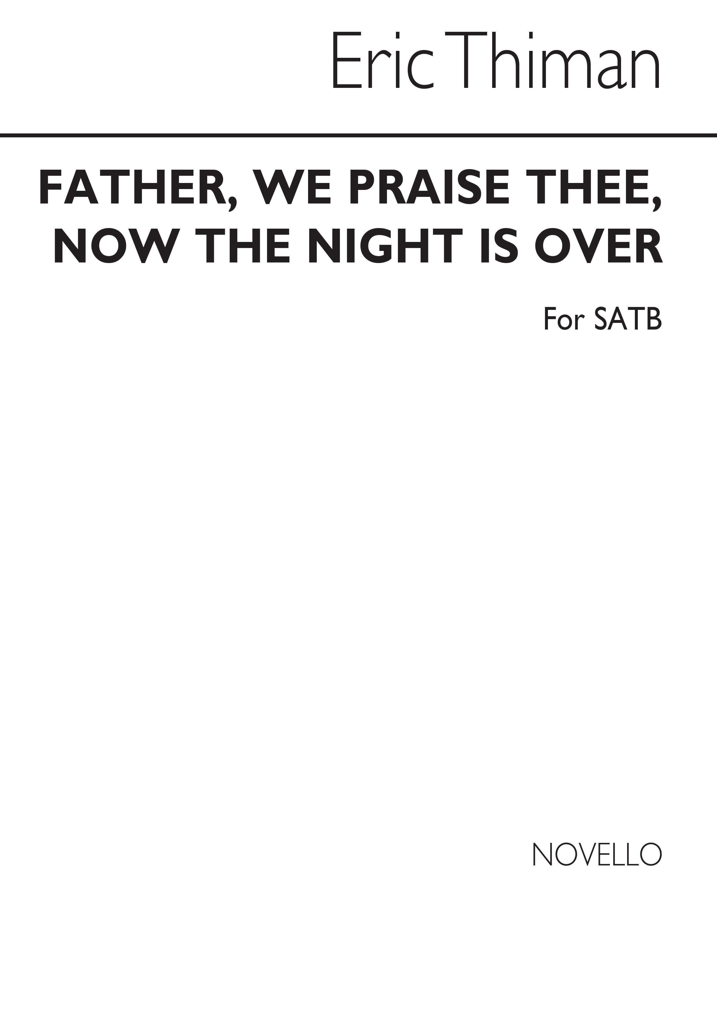 Thiman: Father We Praise Thee Now The Night Is Over for SATB Chorus