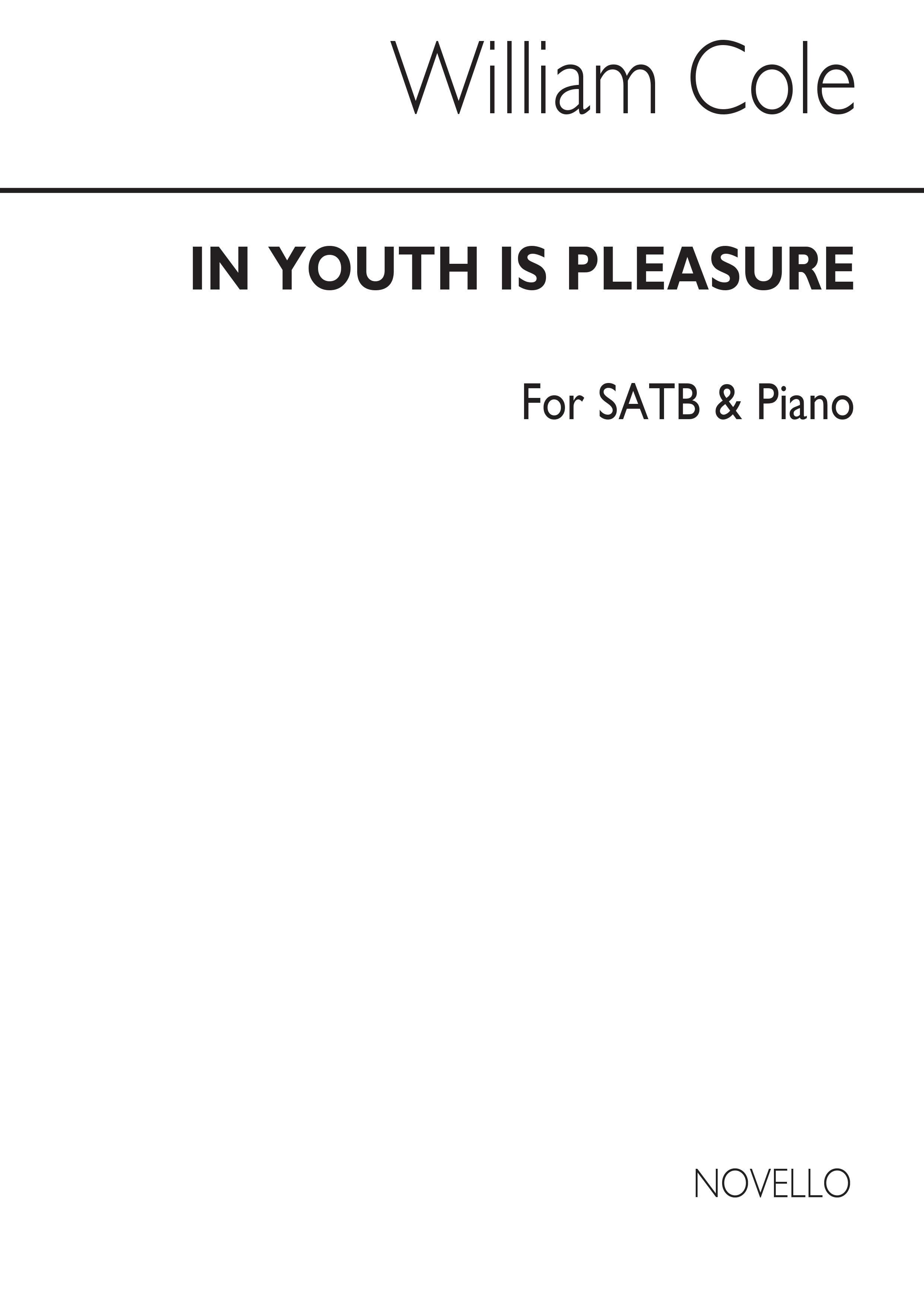 Cole, W In Youth Is Pleasure Satb/Piano (For Rehearsal Only)