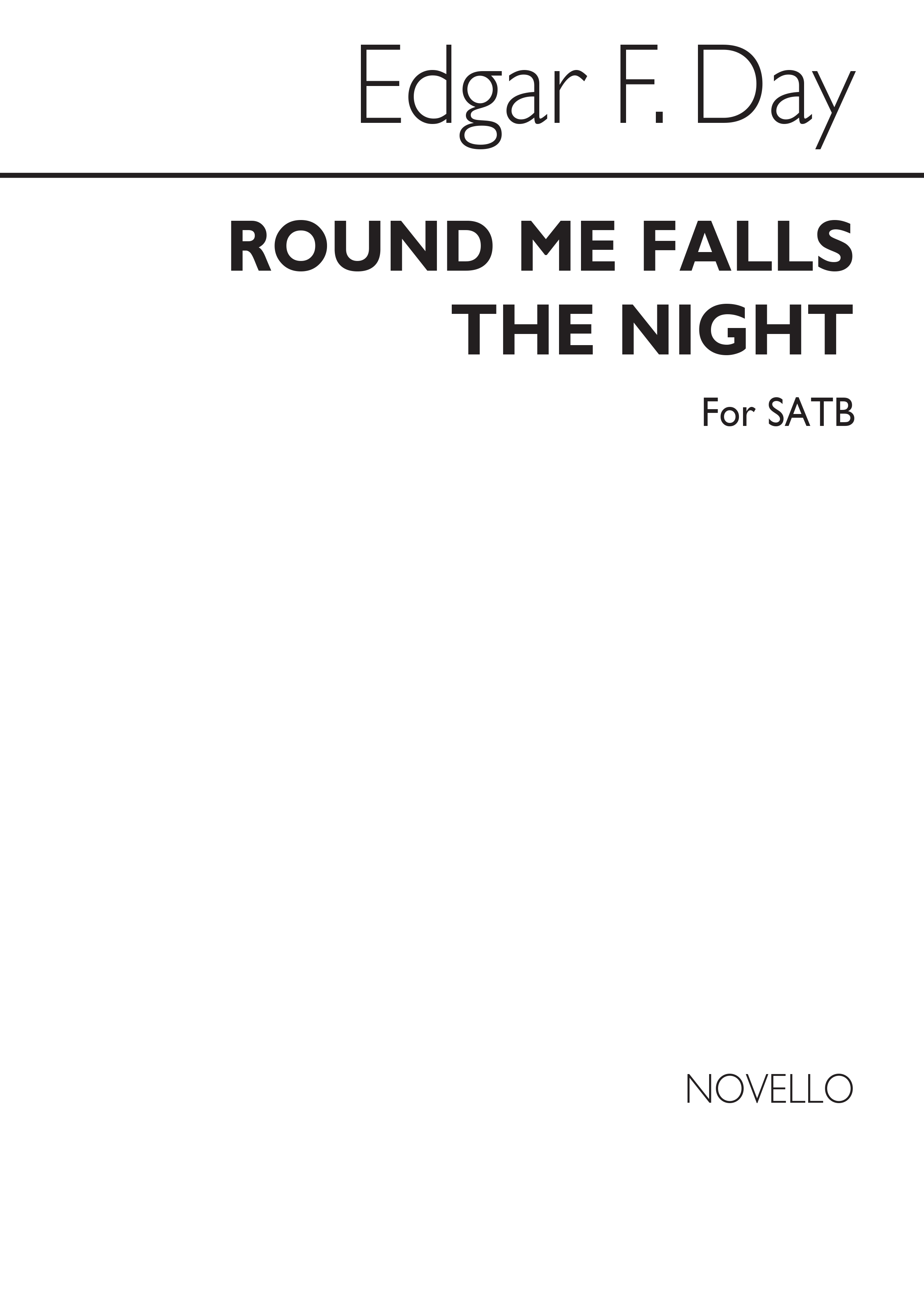 Edgar F Day: Round Me Falls The Night (SATB)