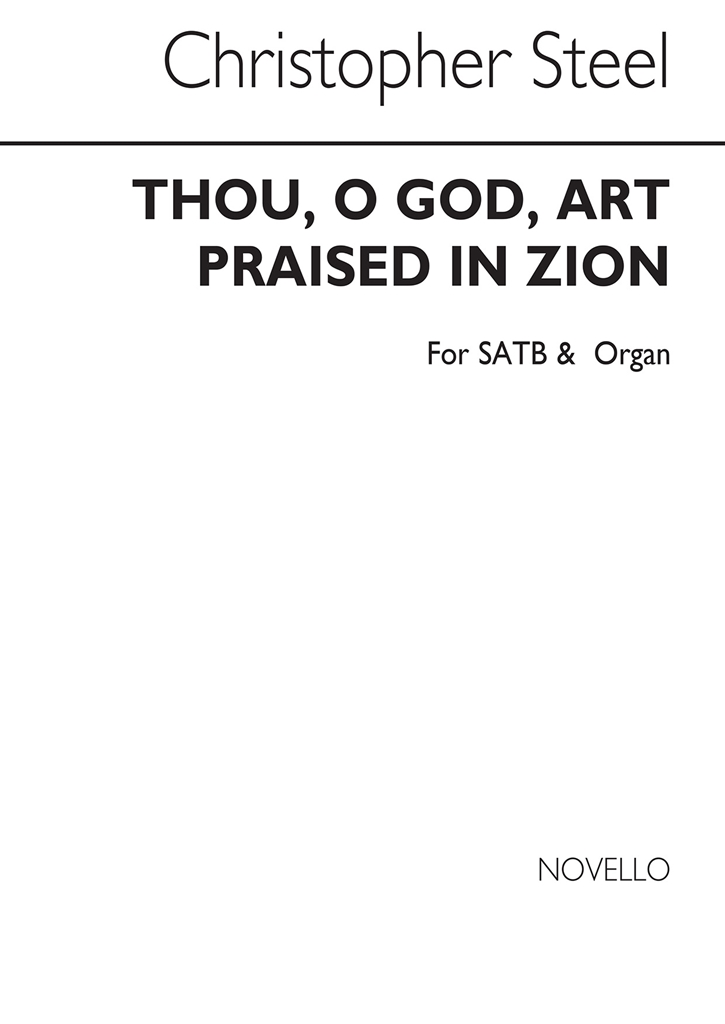 Steel: Thou, O God, Art Praised In Zion for SATB Chorus with Organ acc.