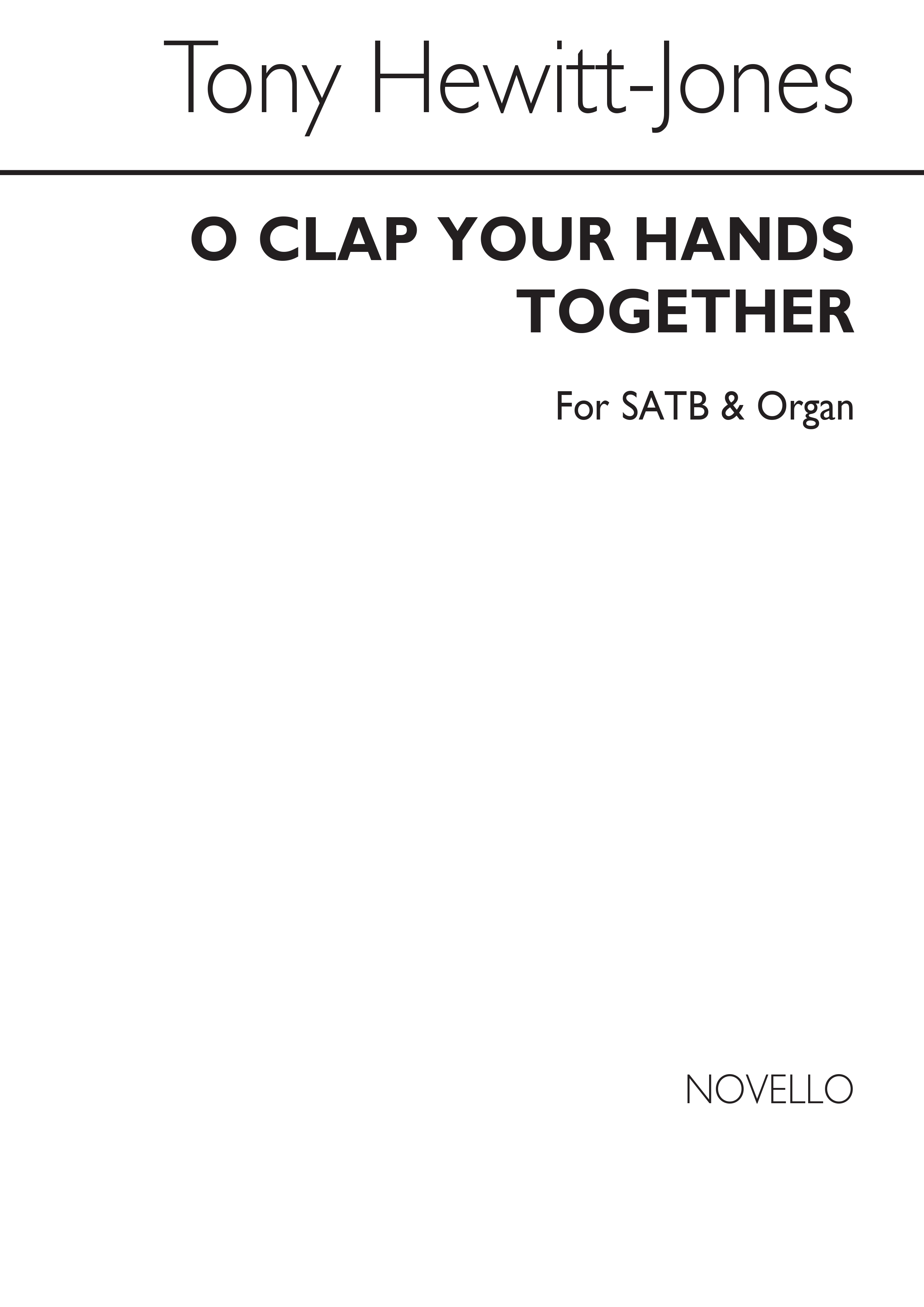 Hewitt-jones, T O Clap Your Hands Together Satb/Organ