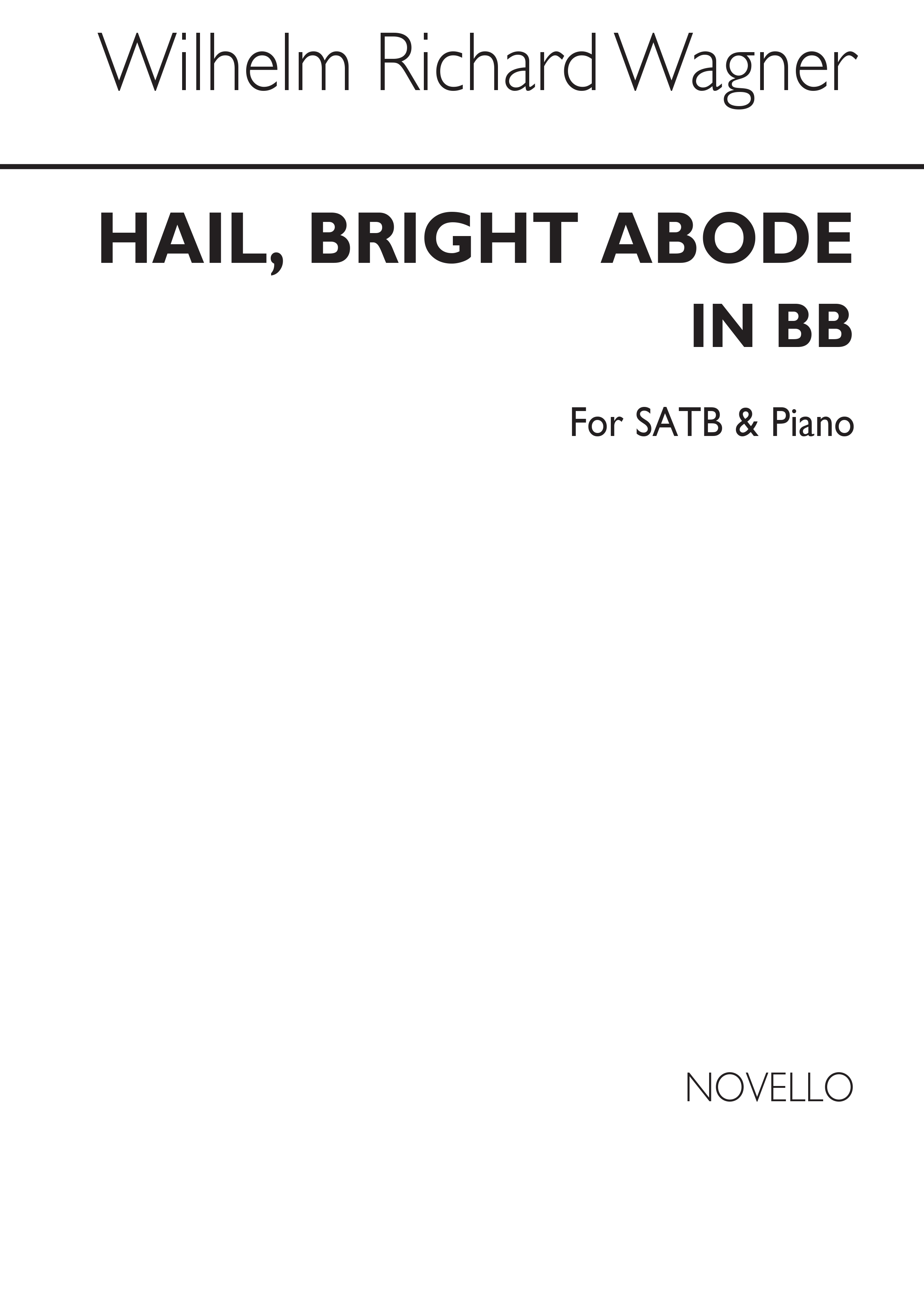 Wagner Hail Bright Abode In B Satb/Pf