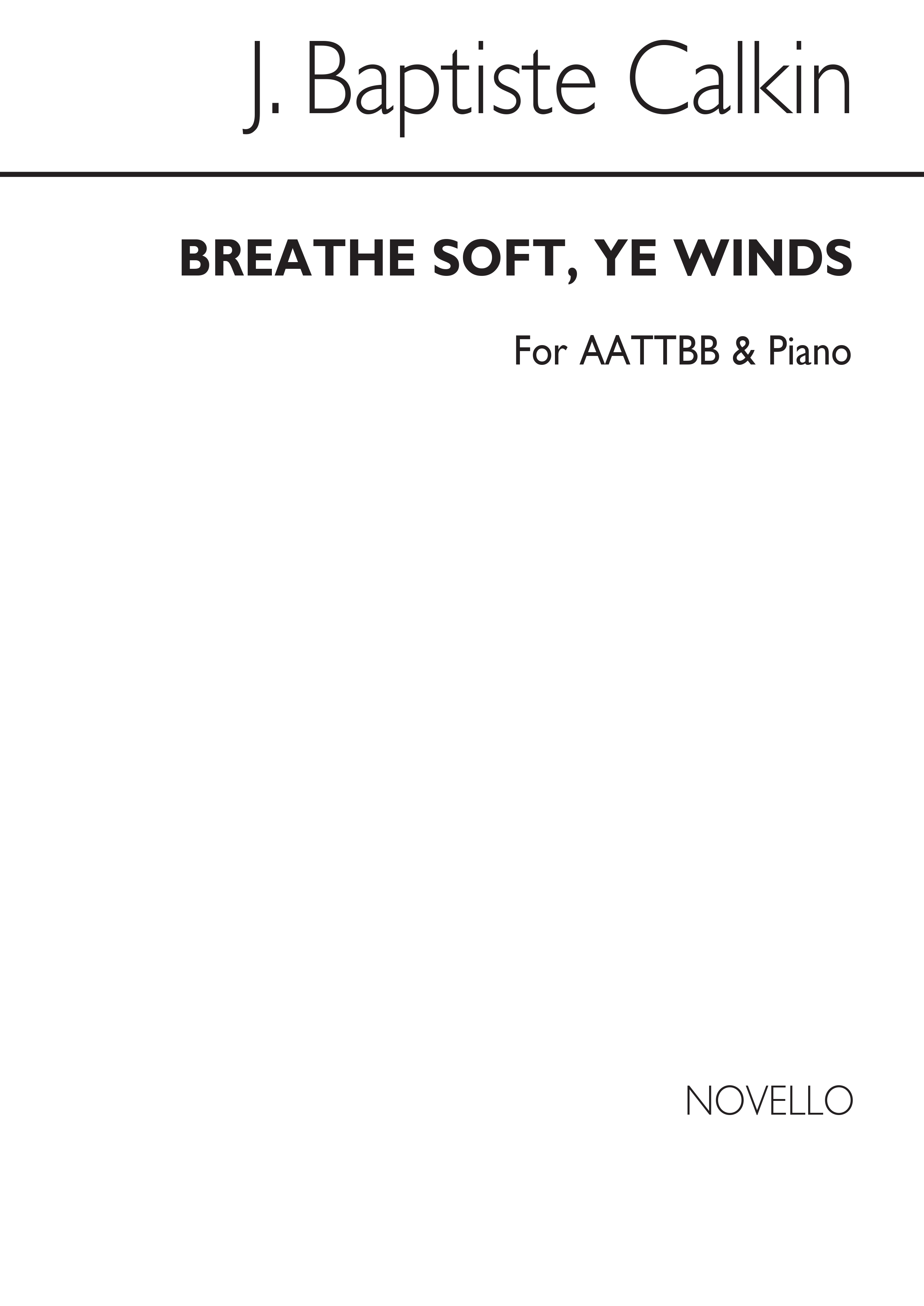 Baptiste Calkin, J Breathe Soft Ye Winds Aattbb And Piano