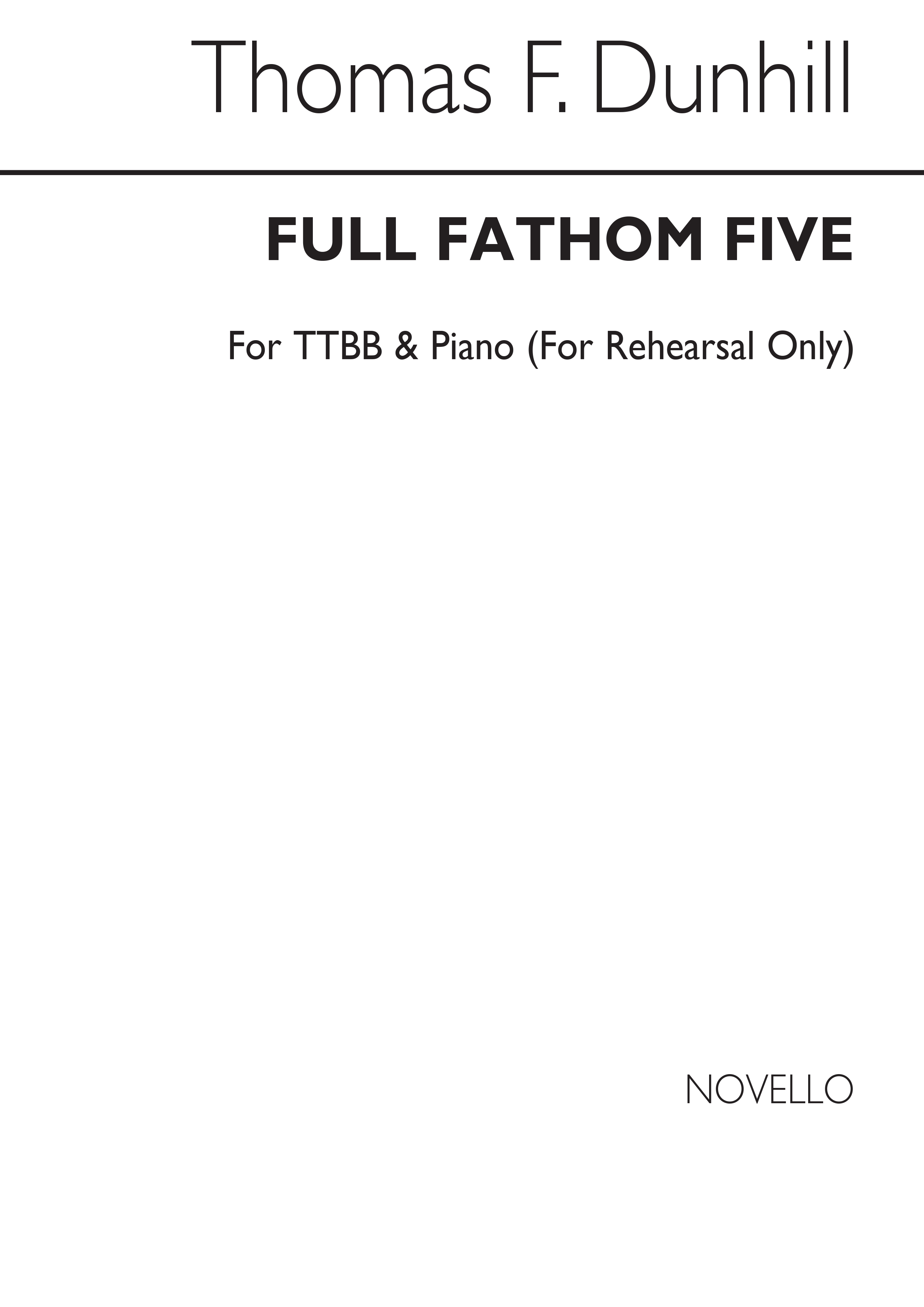 Dunhill, T Full Fathom Five Ttbb And Piano (For Rehearsal Only)