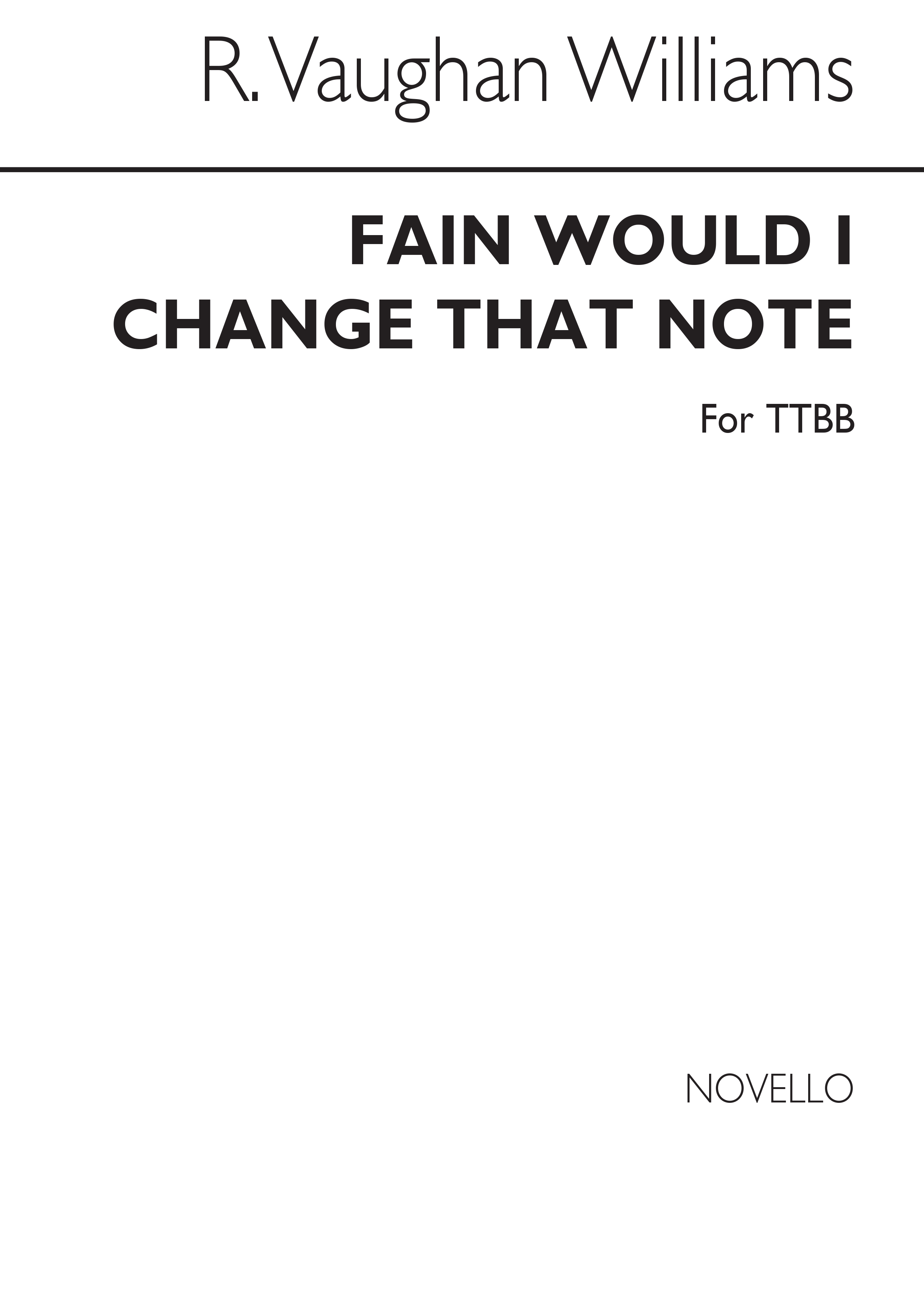 Ralph Vaughan Williams: Fain Would I Change That Note (TTBB)