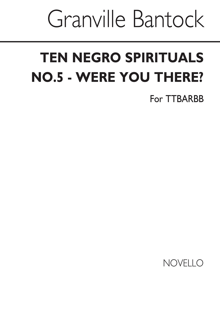 Granville Bantock: Were You There (No.5 From 'Ten Negro Sprirituals')