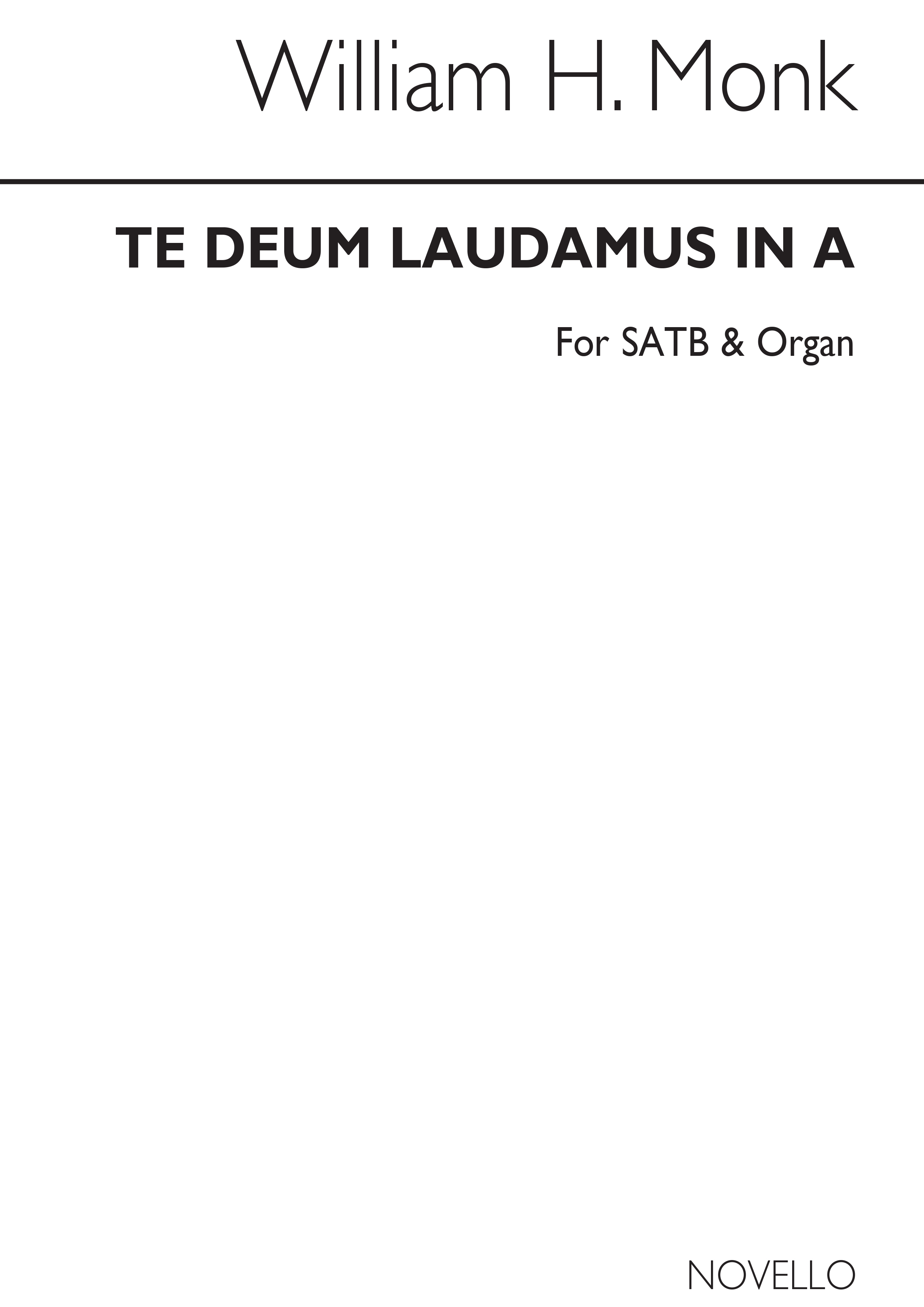 William Henry Monk: Te Deum Laudamus In A Satb/Organ