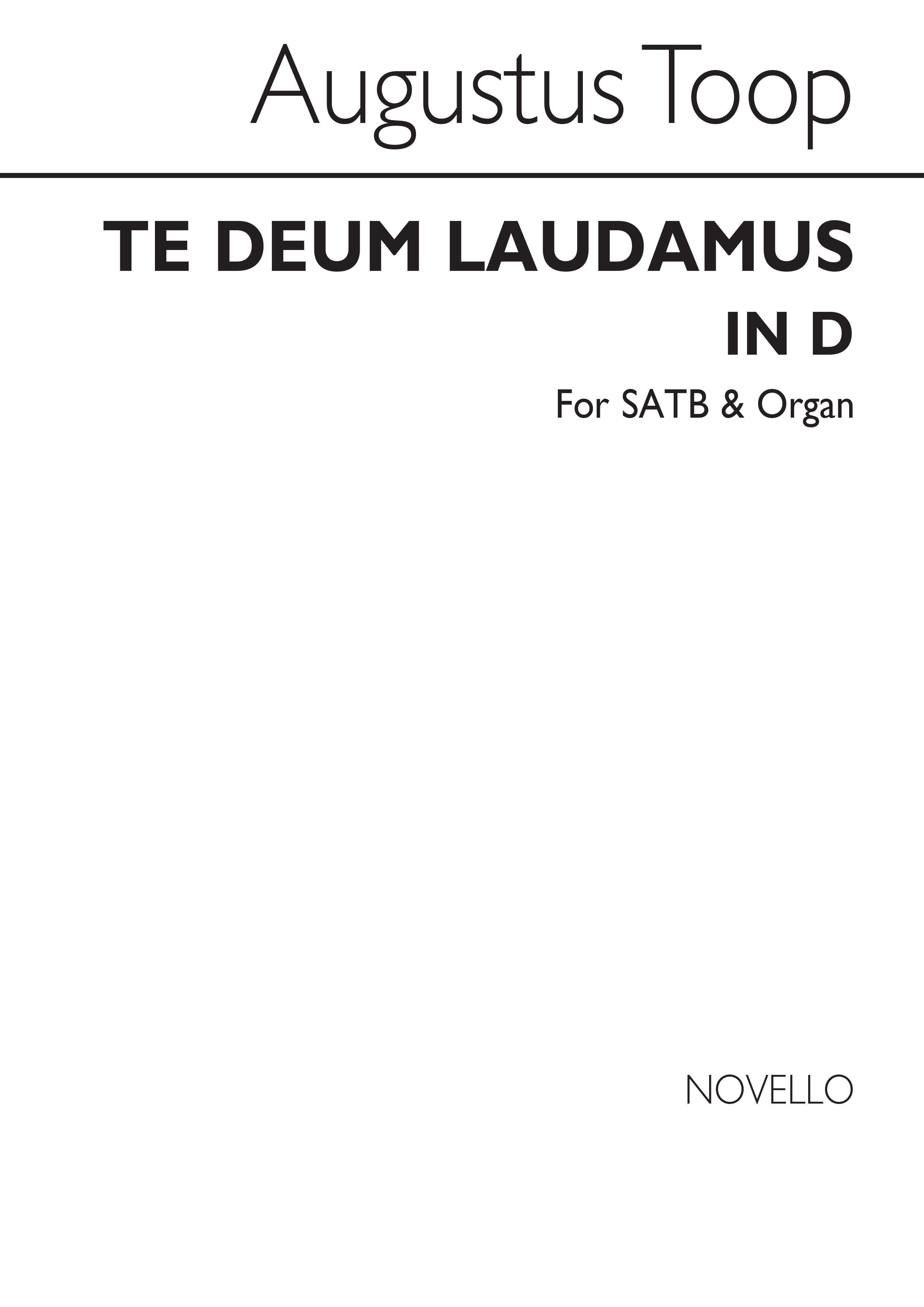 Augustus Toop: Te Deum Laudamus In D Satb/Organ