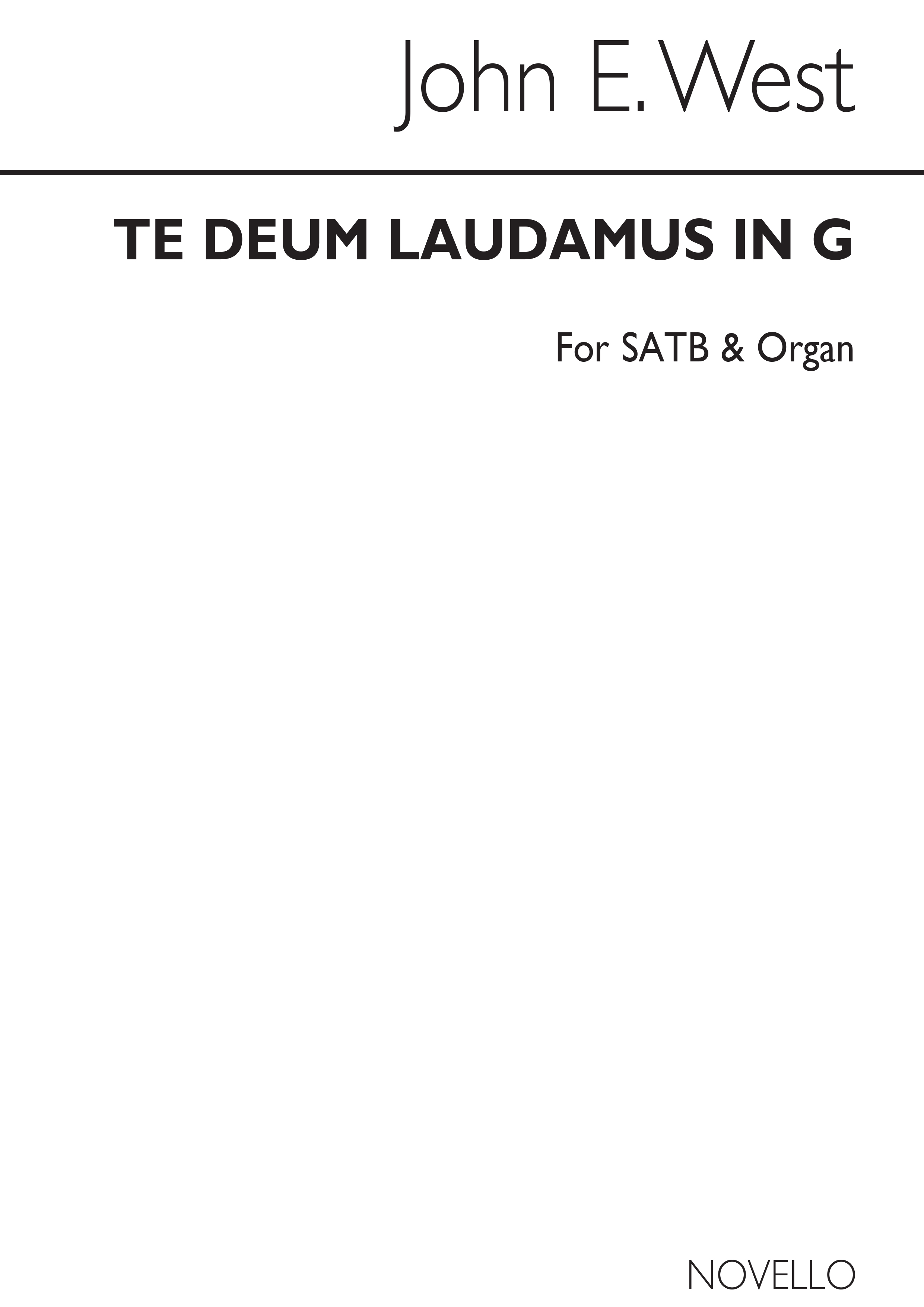 John E. West: Te Deum Laudamus In G Satb/Organ
